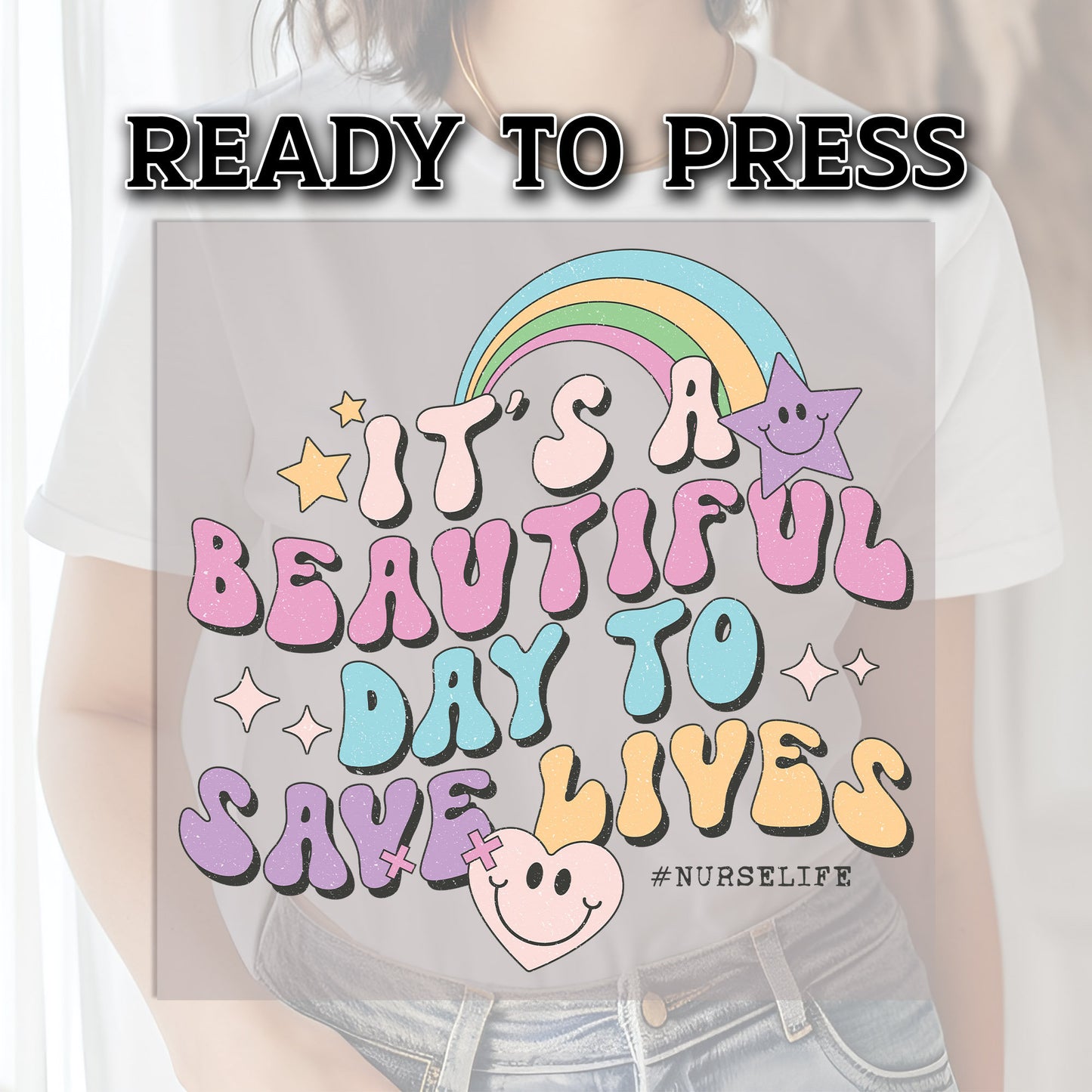Nurse DTF Transfer, DTF Transfer Ready For Press, Nurse Heat Press Transfer, Nurse Transfer, DTF Print, It's a Beautiful Day to Save Lives