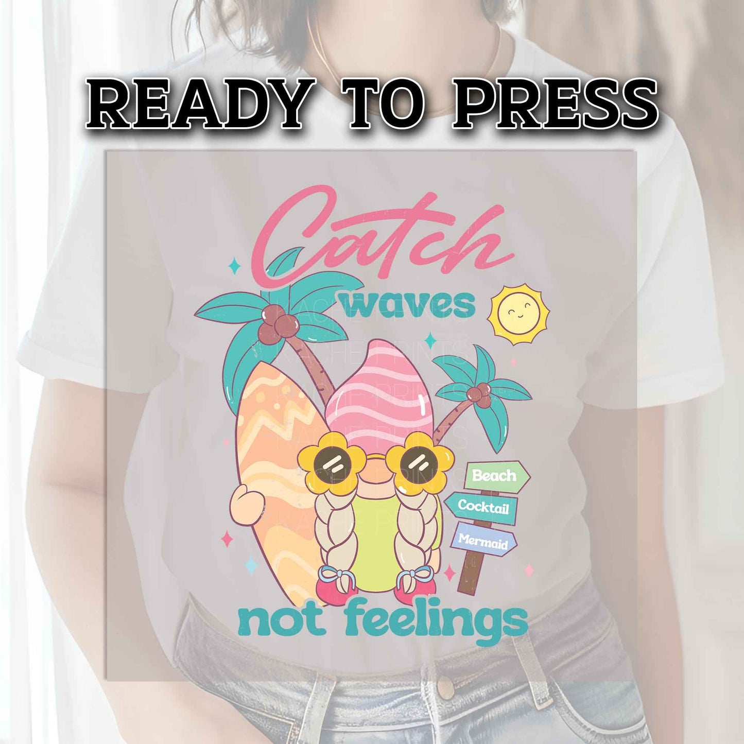 Summer DTF Transfer, DTF Transfer Ready For Press, Heat Press Transfer, Vacation Dtf, Direct to Film, DTF Print, Catch Waves Not Feelings