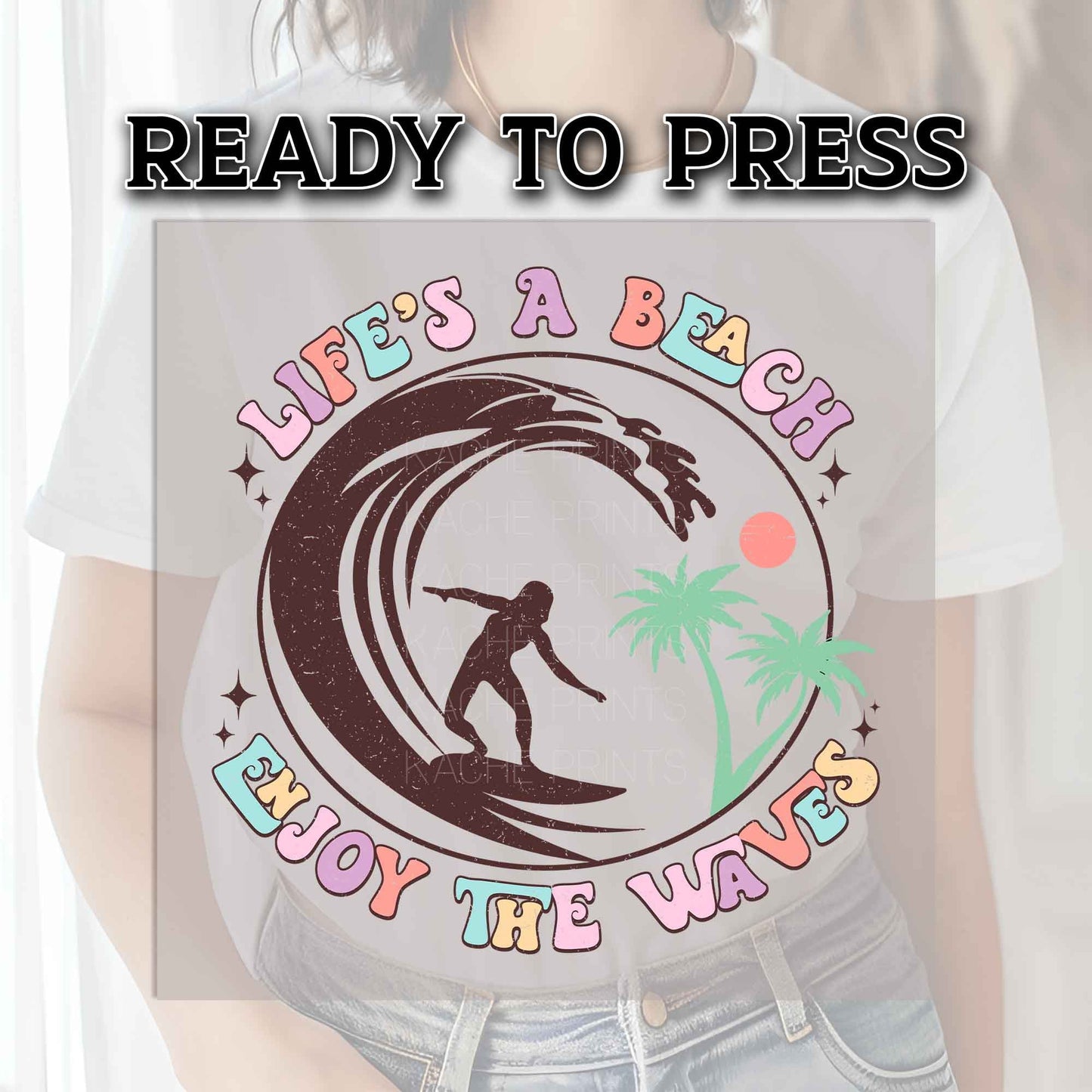 DTF Transfer, DTF Transfer Ready For Press, Heat Press Transfer, DTF Prints, Direct to Film, Summer Transfer, Life's a Beach Enjoy The Waves