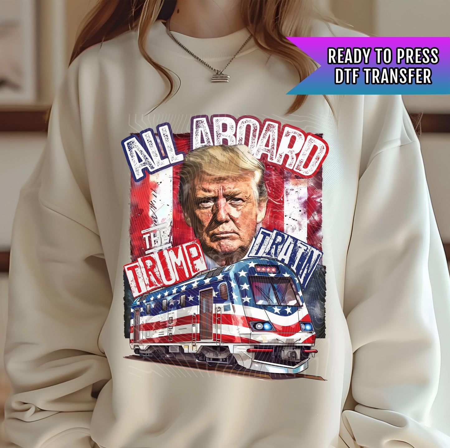 Trump DTF Transfer, Trump Ready to Press, Trump Transfers, Trump Heat Transfer, Trump 2024, Trump DTF Prints, All Aboard The Trump Train Dtf
