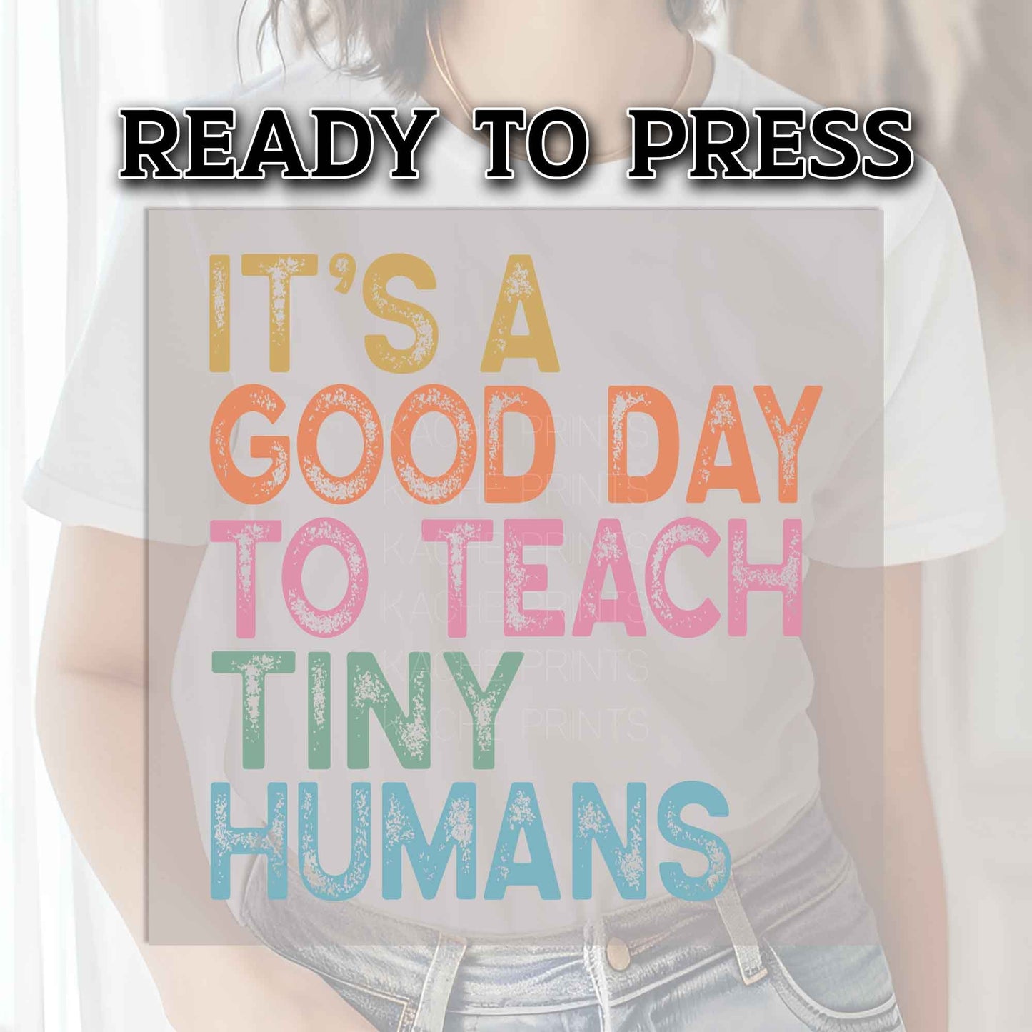 Teacher DTF Transfers, DTF Transfer Ready For Press, Heat Press Transfer, Dtf Heat Transfer, It's A Good Day To Teach Tiny Humans, Dtf Print