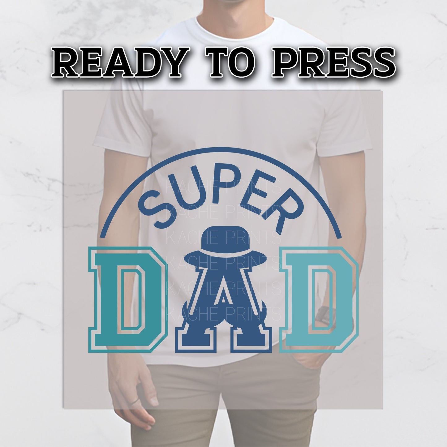Dad DTF Transfers, DTF Transfer Ready For Press, Heat Press Transfer, DTF Print, Daddy Ready For Press, Father Dtf, Super Dad Dtf Transfers