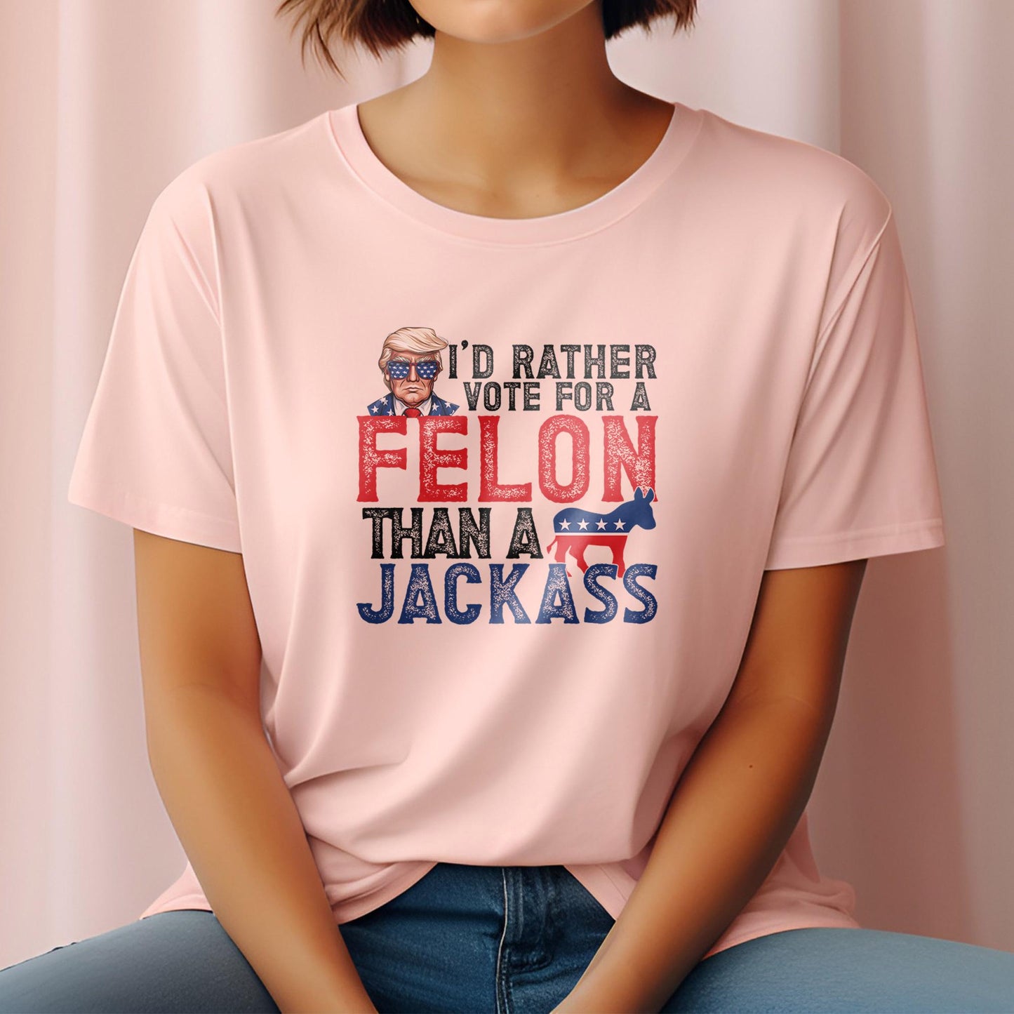 Trump DTF Transfer, Felon Trump Ready to Press, I'd Rather Vote for a Felon than a Jackass, Trump Transfers, Heat Transfer, Trump 2024, DTF