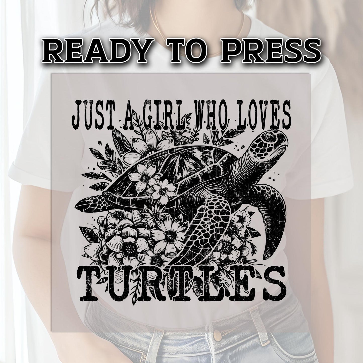 Just A Girl Who Loves Turtles DTF Transfer Ready For Press, Love Animal DTF Transfers, Heat Press Transfers, Dtf Prints, Ready Dtf Transfers