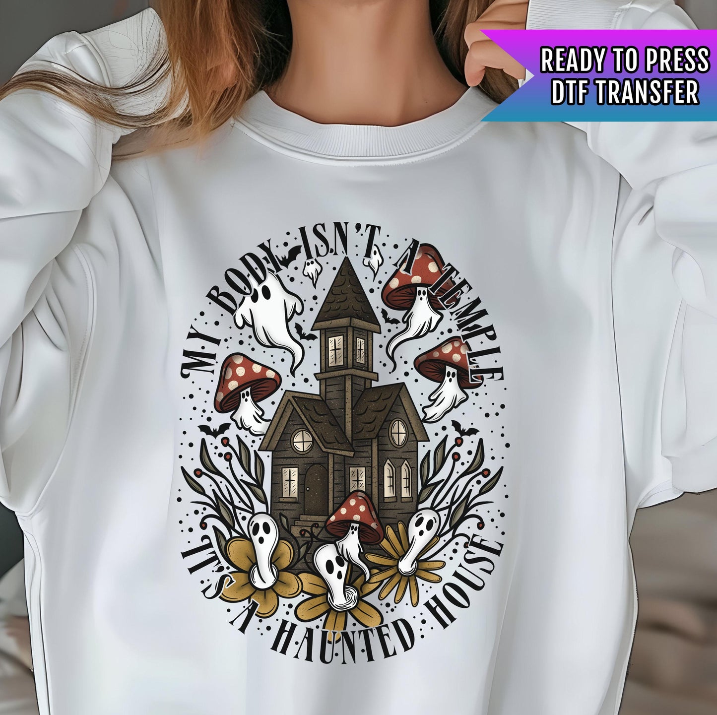 My Body Isn't A Temple It's A Haunted House DTF Transfers, Ghost Dtf Transfer, Halloween DTF Transfers Ready For Press, Heat Press Transfers
