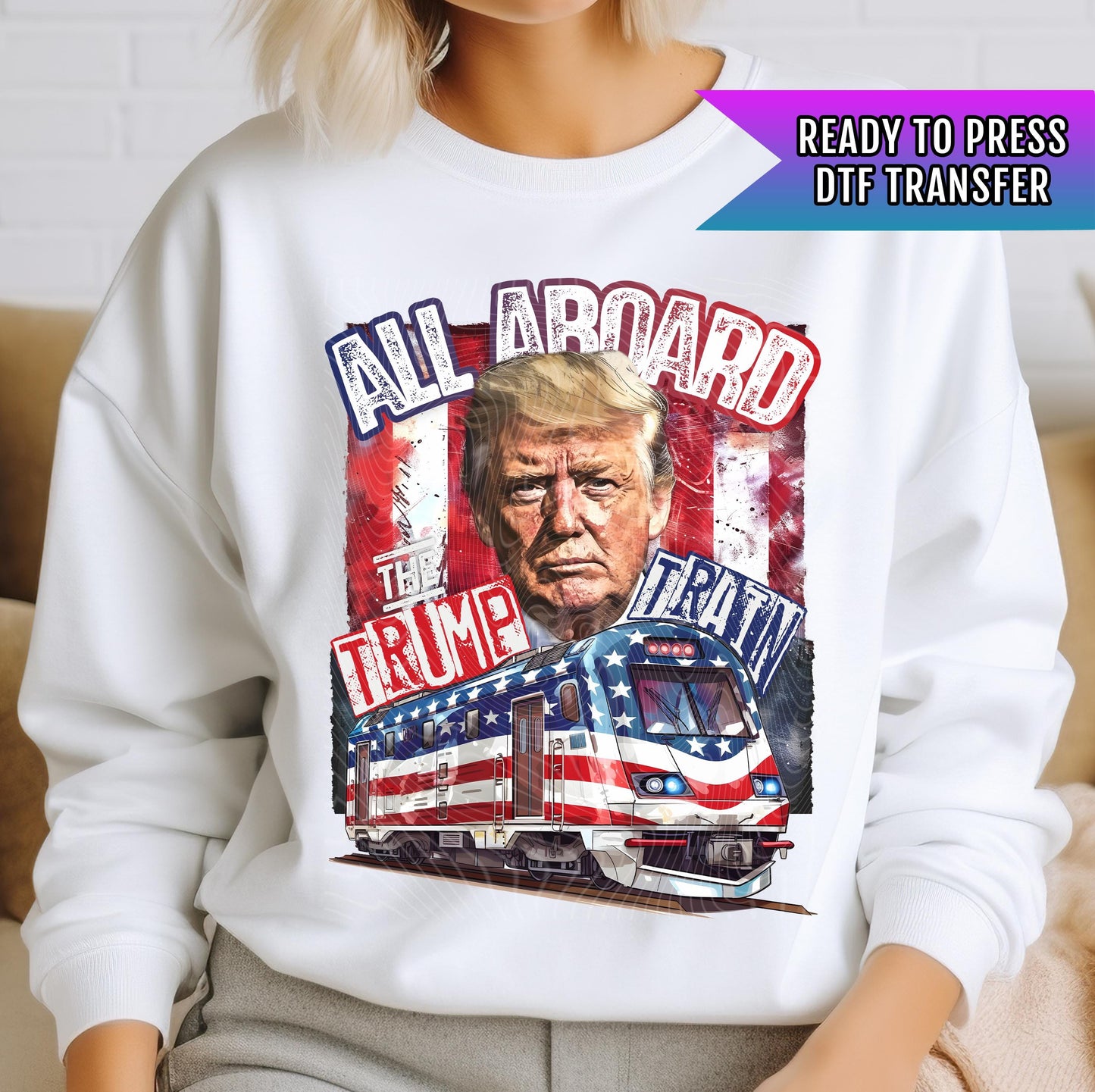 Trump DTF Transfer, Trump Ready to Press, Trump Transfers, Trump Heat Transfer, Trump 2024, Trump DTF Prints, All Aboard The Trump Train Dtf