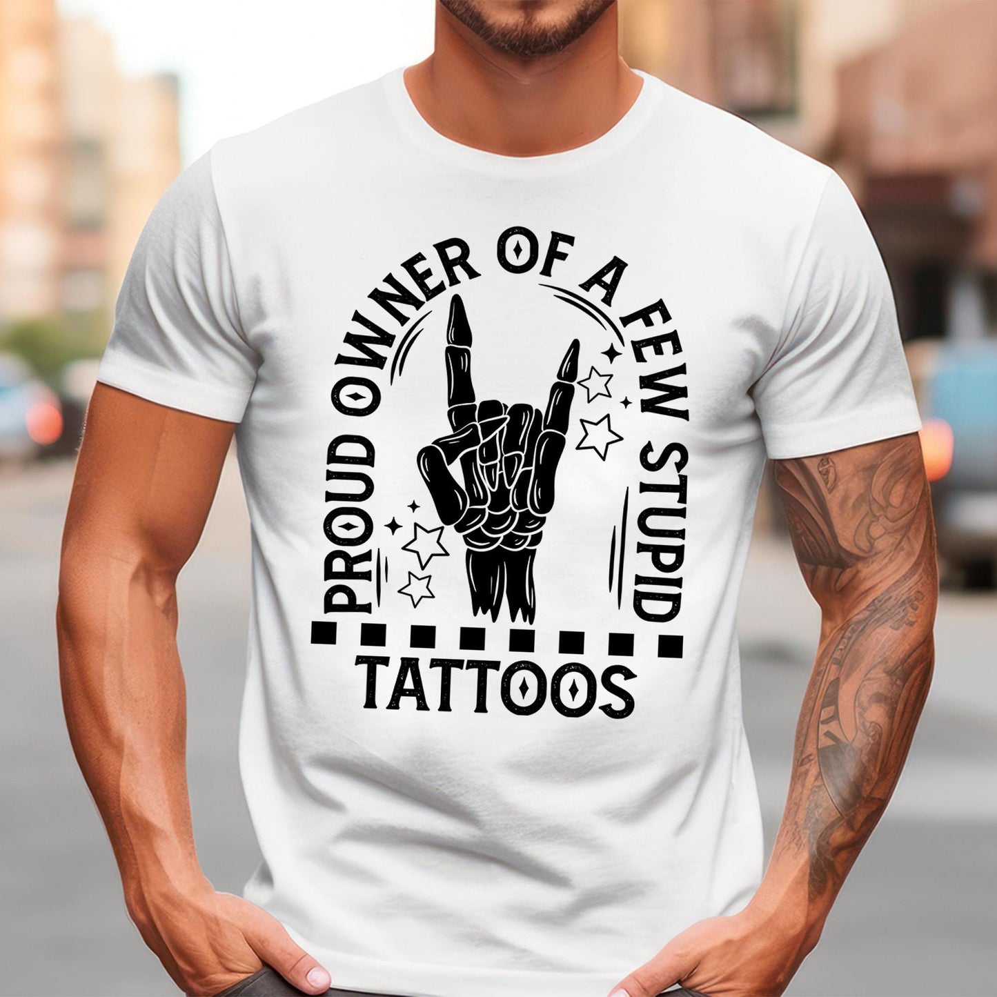 Tattoos DTF Transfer Ready For Press, DTF Transfers, Heat Press Transfers, Ready Dtf Transfer, Proud Owner Of A Few Stupid Tattoos Dtf Print