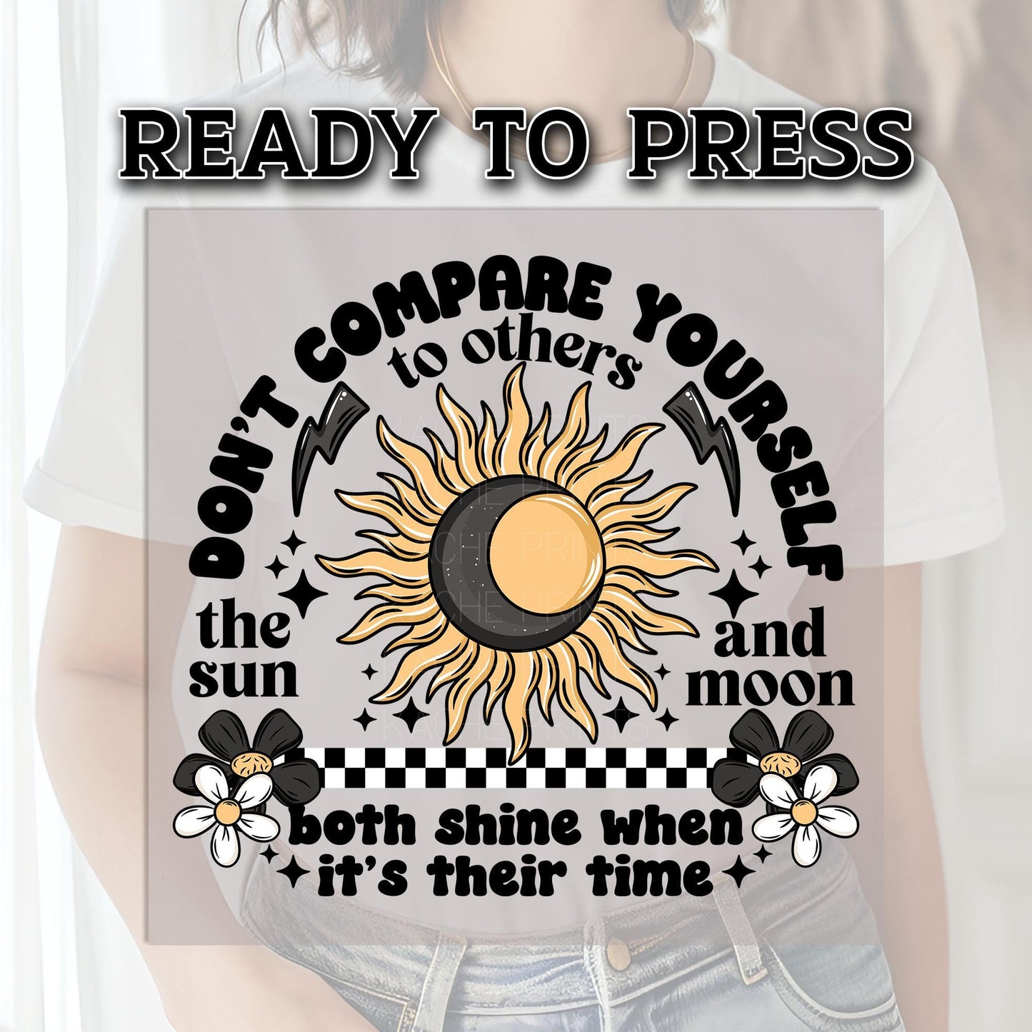 Be Yourself DTF Transfers, Inspirational DTF Transfers Ready For Press, Heat Press Transfers, Don't Compare Yourself To Others Dtf Transfers