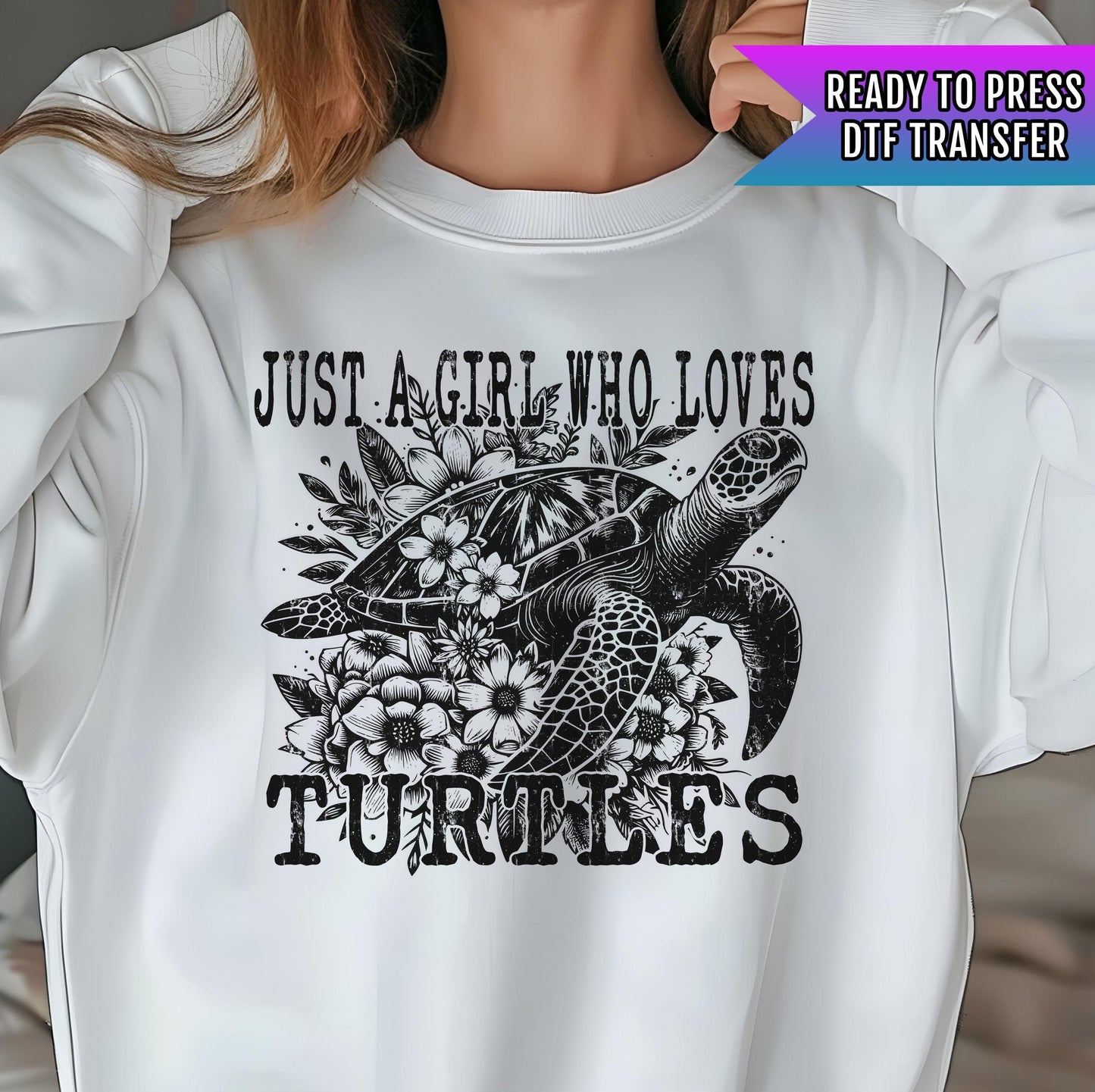 Just A Girl Who Loves Turtles DTF Transfer Ready For Press, Love Animal DTF Transfers, Heat Press Transfers, Dtf Prints, Ready Dtf Transfers