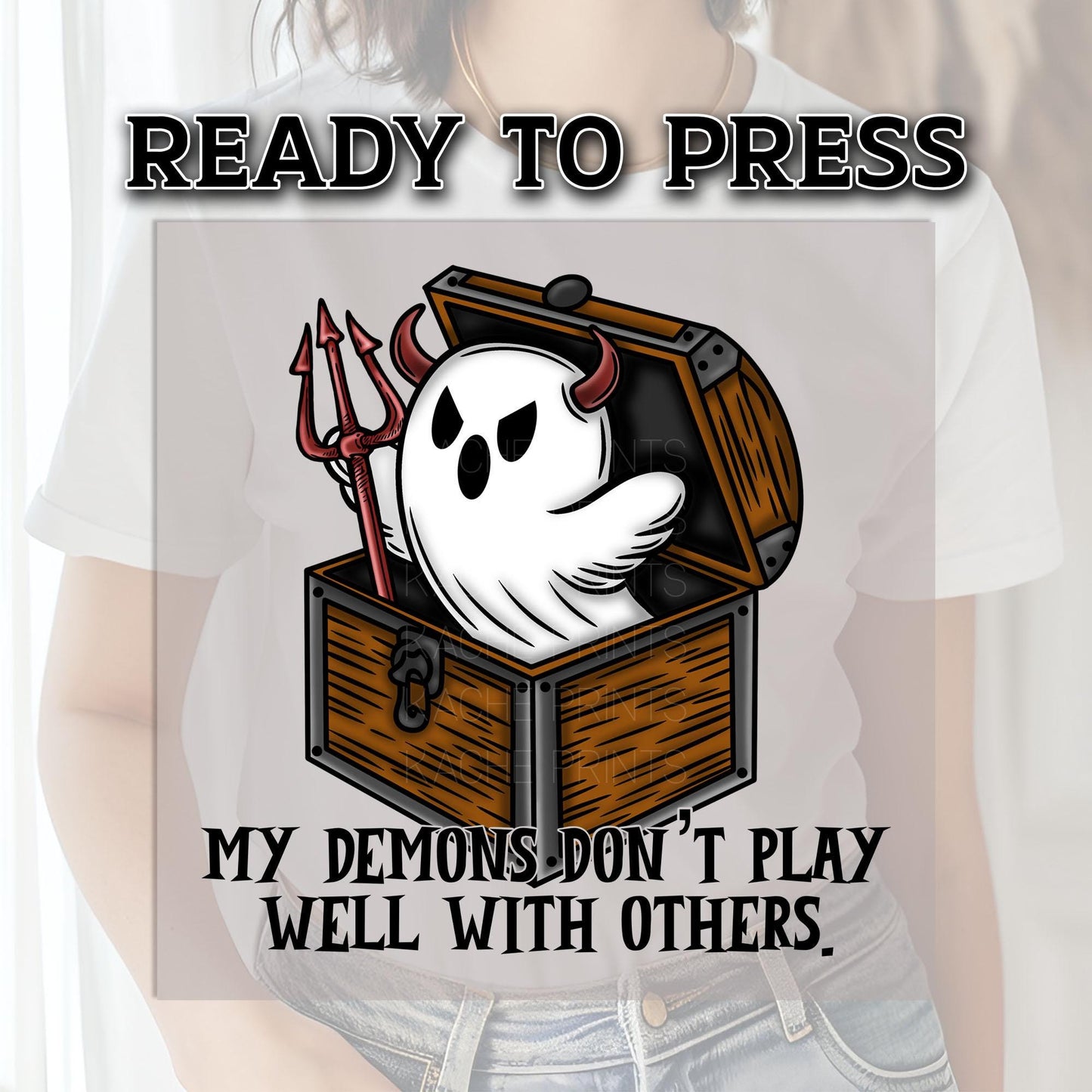 My Demons Don't Play Well With Others DTF Transfers, Halloween DTF Transfers Ready For Press, Heat Press Transfers, Ghost Season Dtf Prints