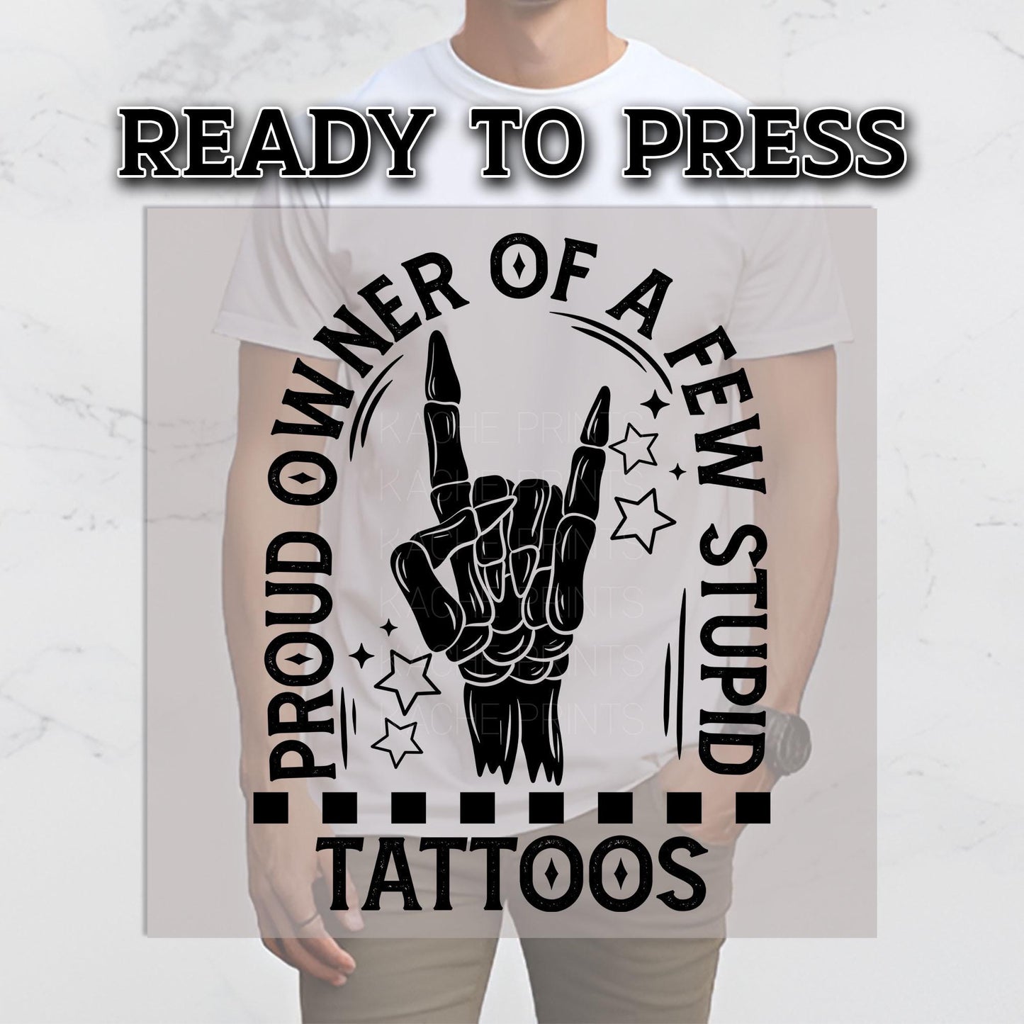 Tattoos DTF Transfer Ready For Press, DTF Transfers, Heat Press Transfers, Ready Dtf Transfer, Proud Owner Of A Few Stupid Tattoos Dtf Print