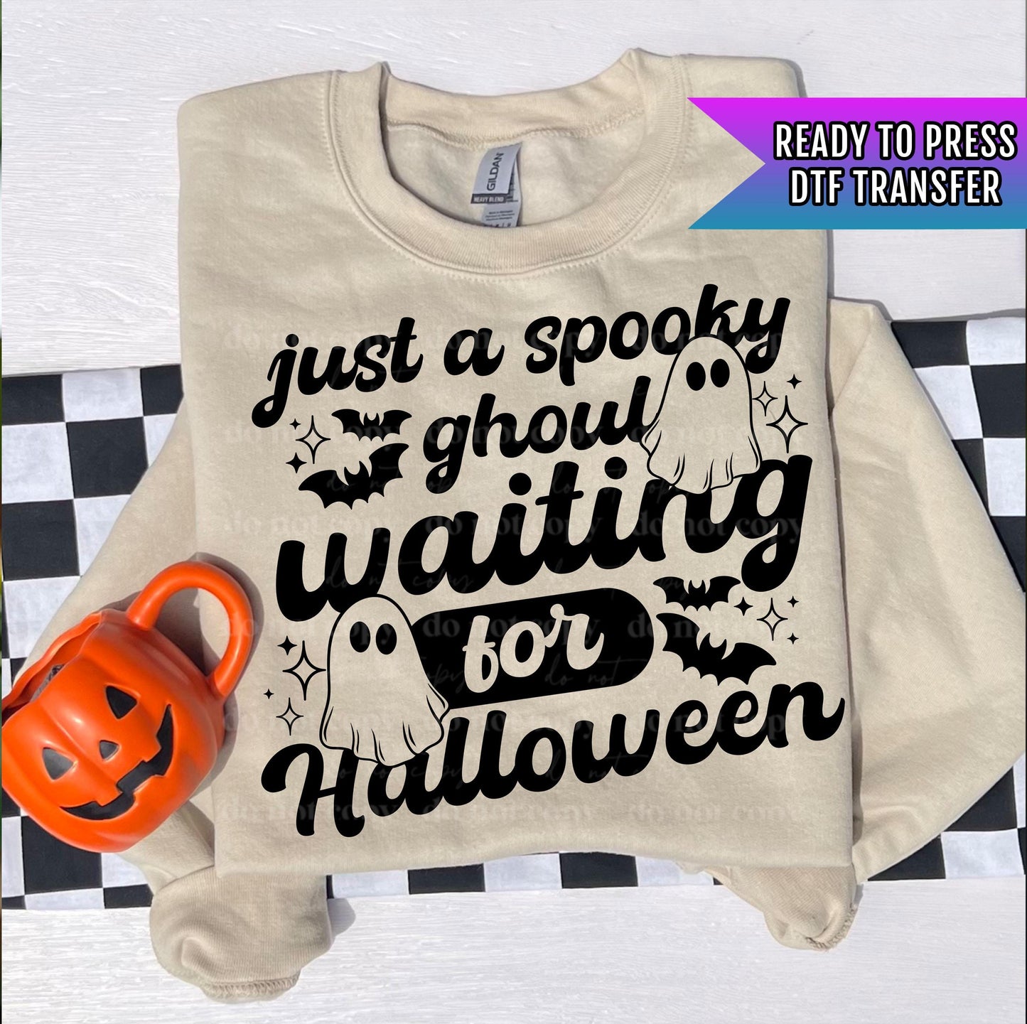 Just A Spooky Ghoul Waiting For Halloween DTF Transfers, Ghost Dtf Transfers, Halloween DTF Transfers Ready For Press, Heat Press Transfers
