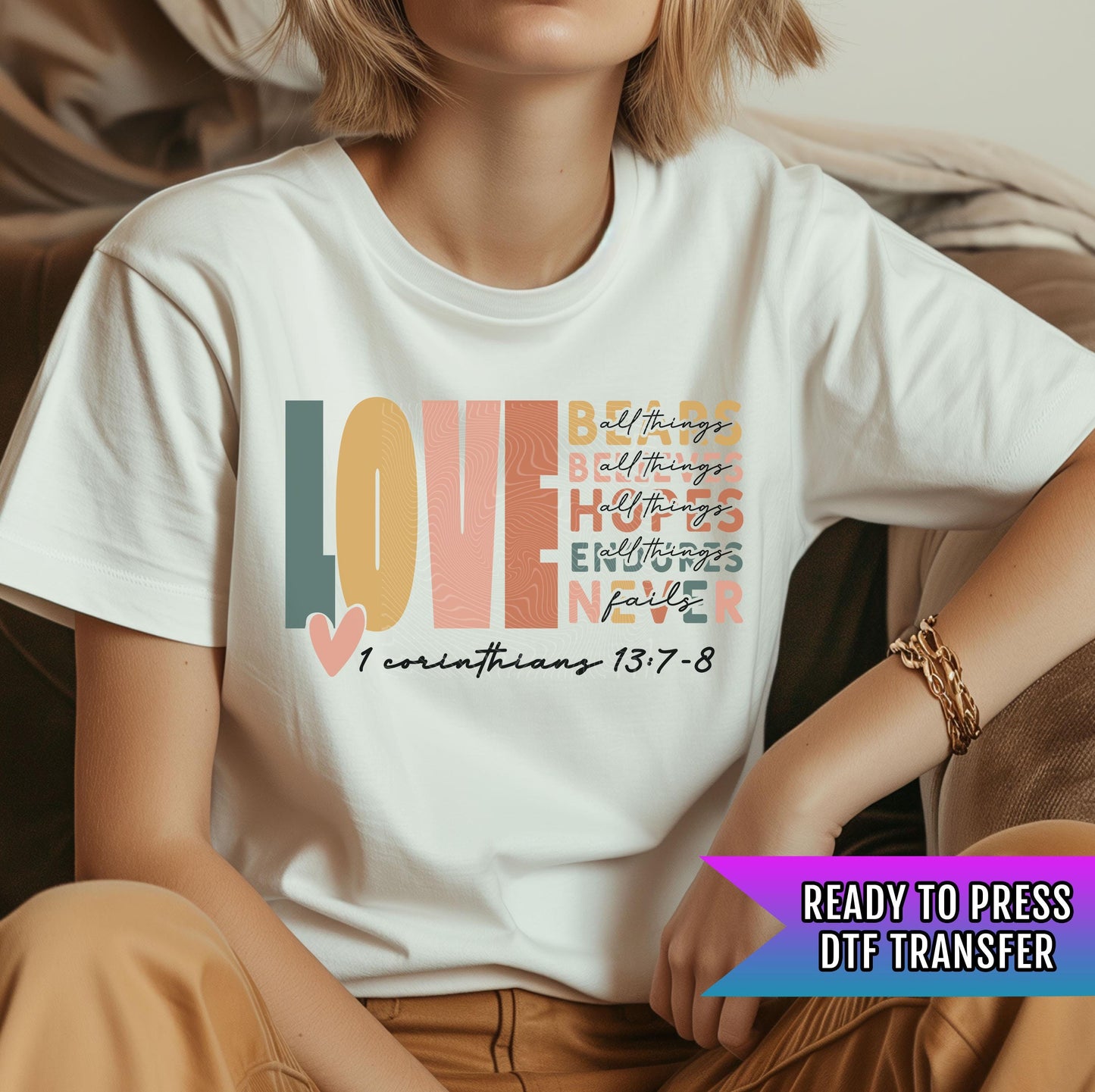 Love All Things DTF Transfers Ready For Press, Love DTF Transfers, Faith DTF Transfer, Heat Press Transfer, Love Bears All Things Dtf Prints