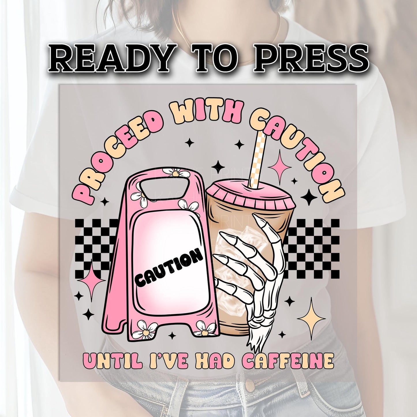 Proceed With Caution Until I've Had Caffeine DTF Transfers Ready For Press, Coffee DTF Transfers, Caution DTF Transfers, Heat Press Transfer