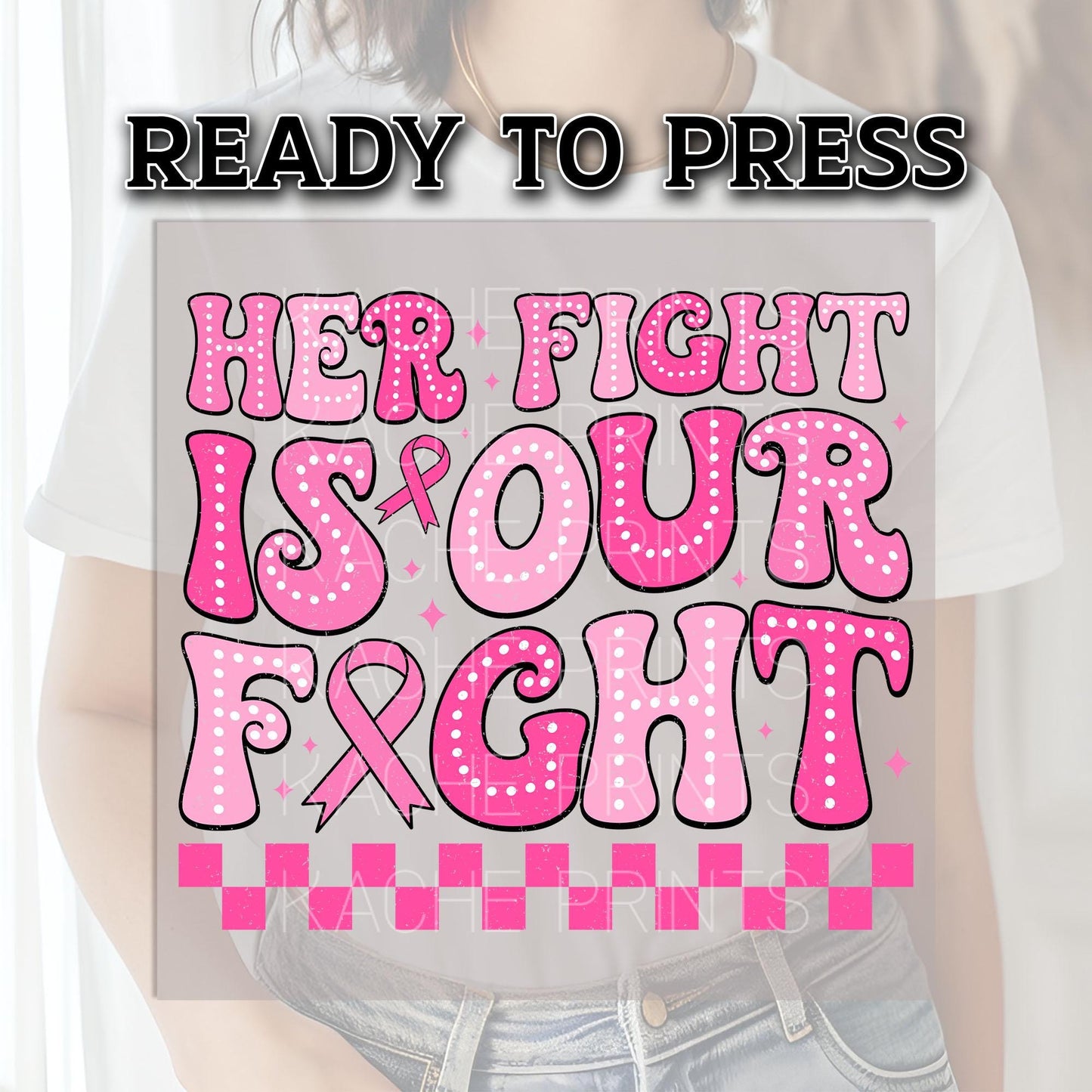 Her Fight Is Our Fight DTF Transfer Ready For Press, Breast Cancer Fight Dtf Prints, Cancer Fighter, Heat Press Transfer, Pink Ribbon Cancer