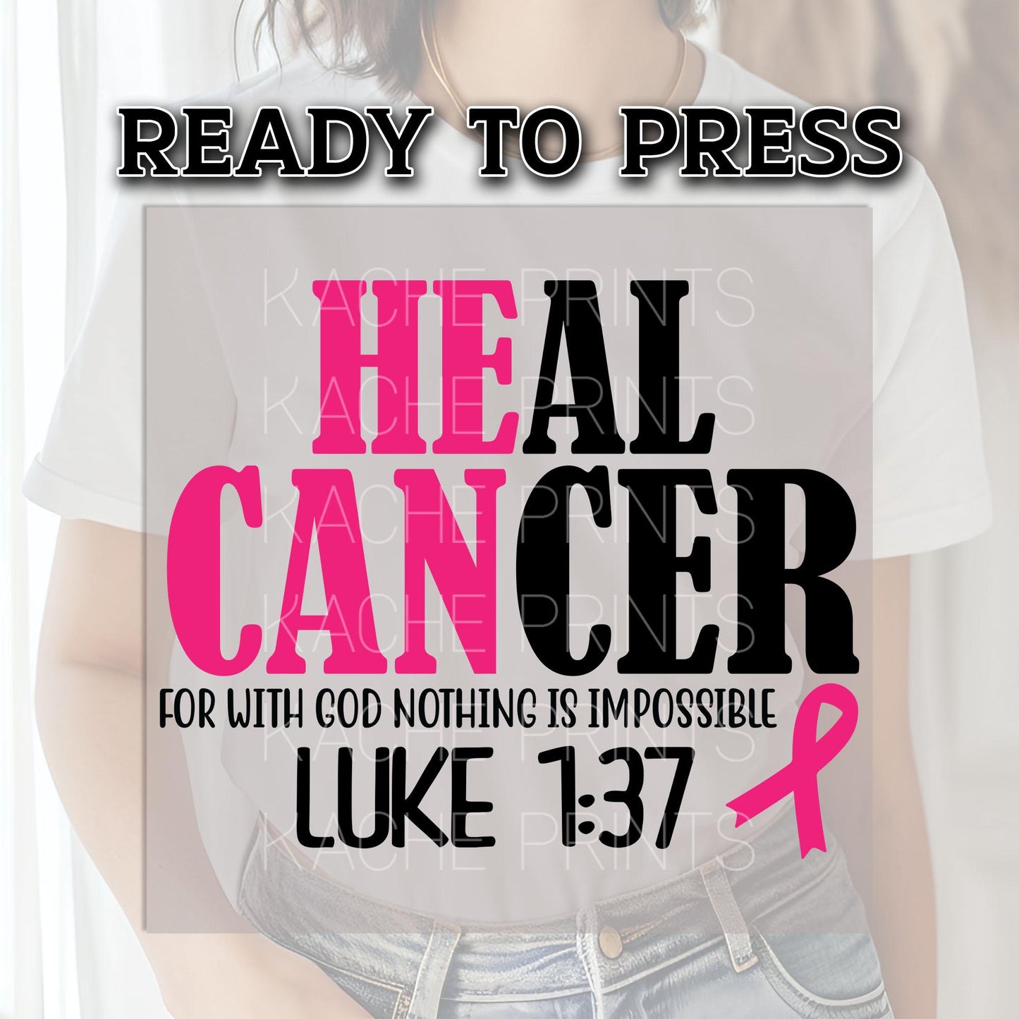 Heal Cancer DTF Transfer Ready For Press, Breast Cancer Fight Dtf Prints, Heat Press Transfers, With God Nothing Is Impossible DTF Transfers