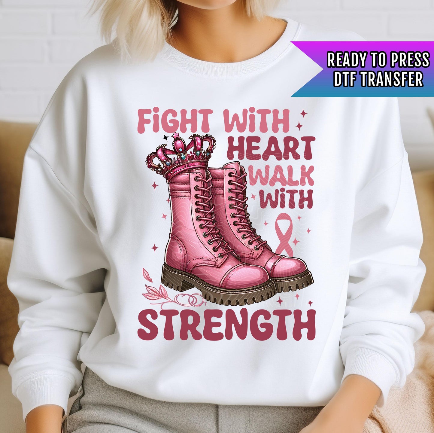 Fight With Heart Walk With Strength DTF Transfers Ready For Press, Cancer Fighter Dtf Prints, Support Breast Cancer DTF, Heat Press Transfer