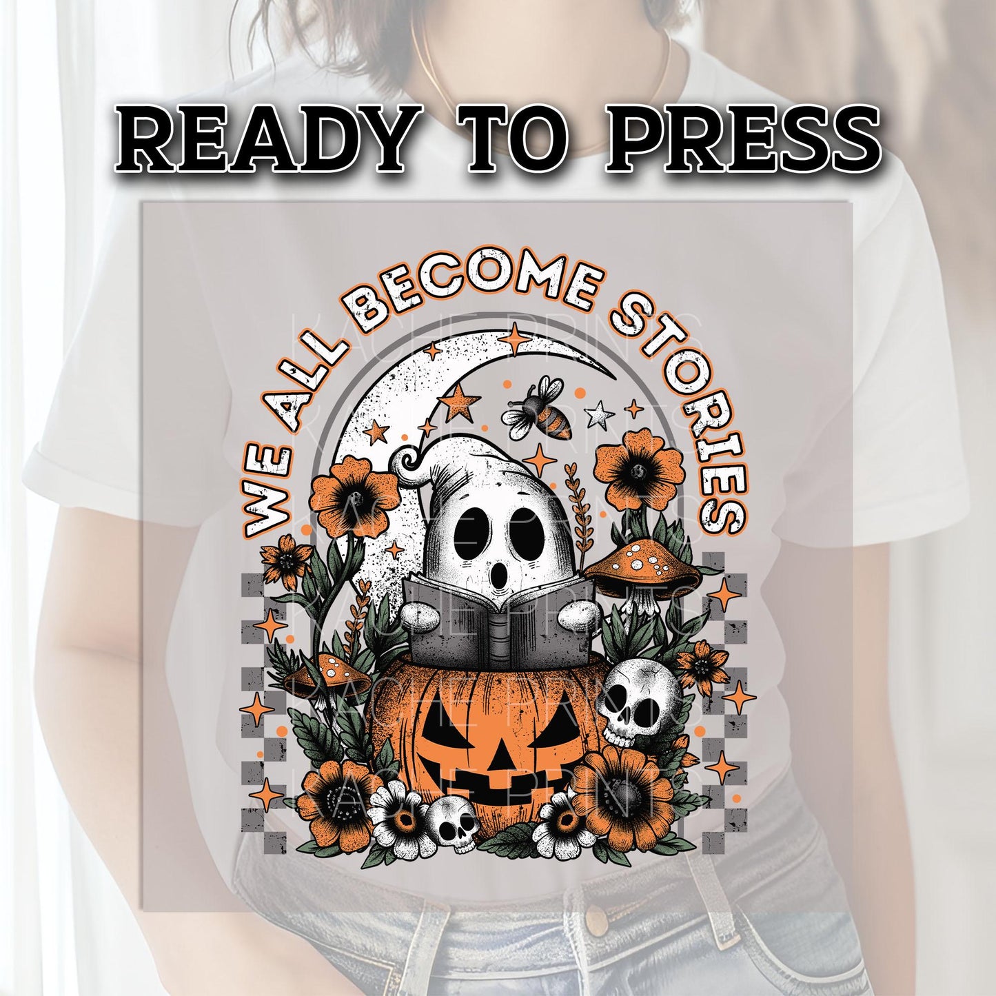 We All Become Stories DTF Transfers, Halloween DTF Transfers Ready For Press, Ghost Season Transfers, Pumpkin DTF, Ghost Stories Dtf Prints
