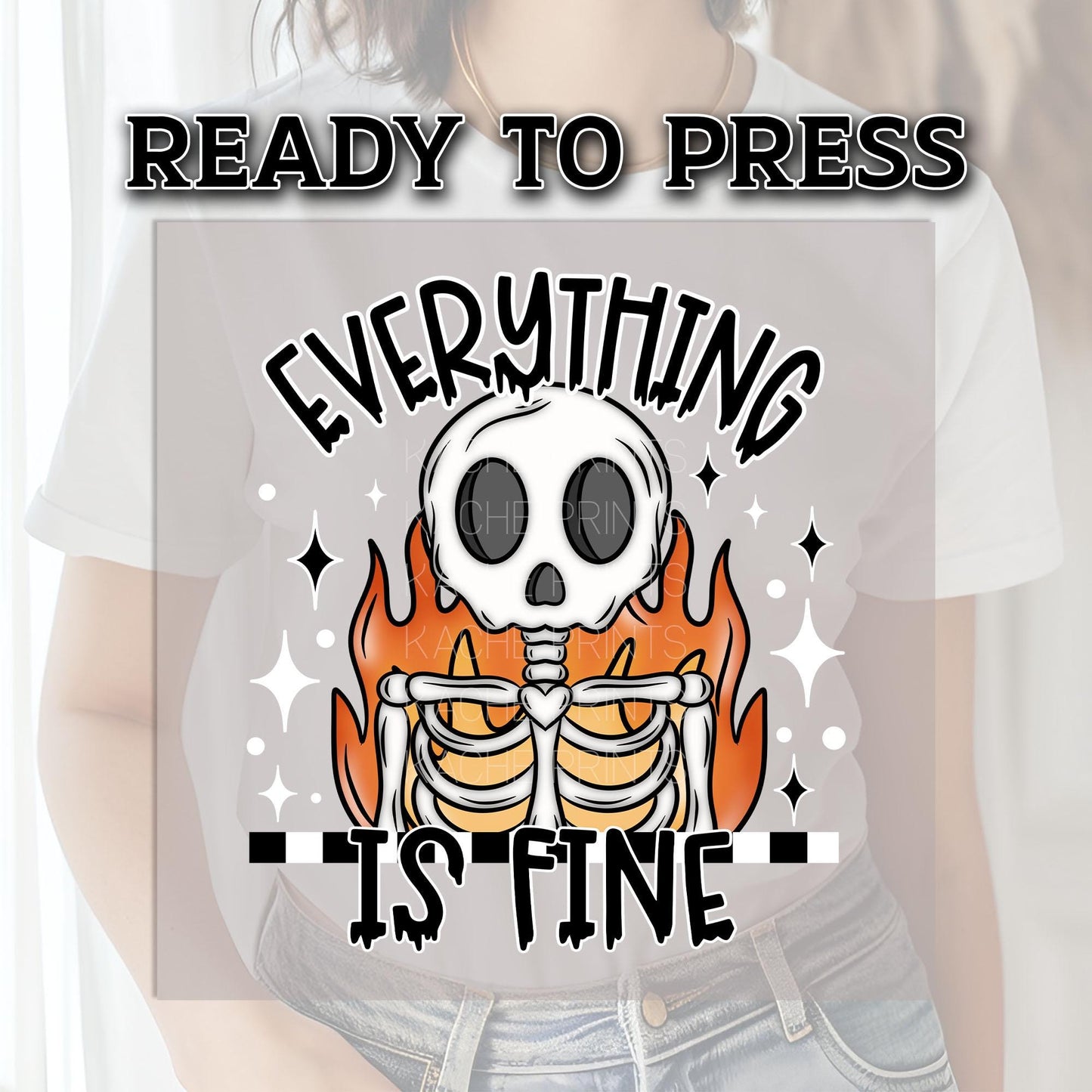Everything Is Fine DTF Transfers Ready For Press, Halloween DTF Prints, Spooky Season Dtf Prints, Heat Press Transfers, Skeleton DTF Print