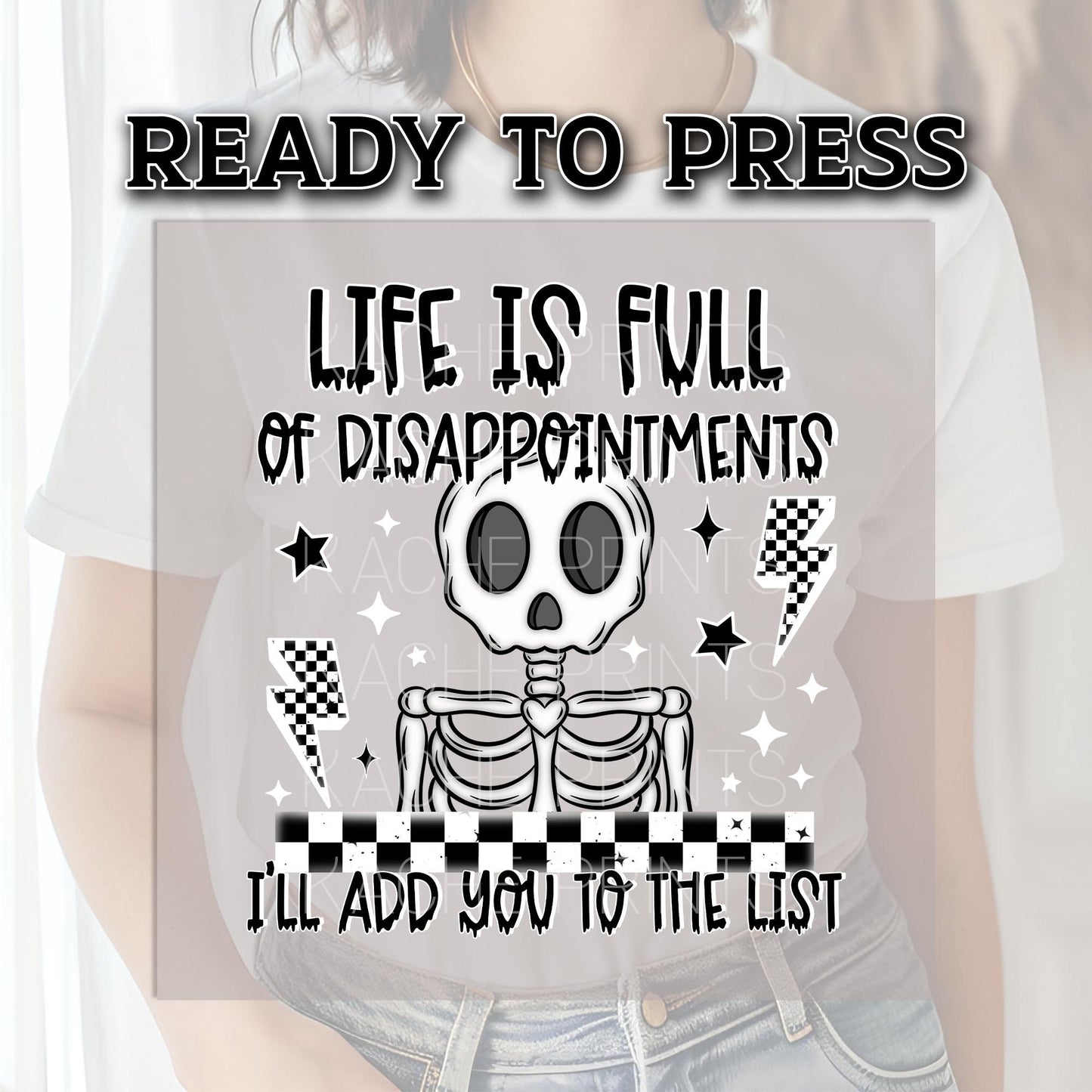 Life Is Full Of Disappointments I'll Add You To The List DTF Transfer, Halloween DTF Transfer Ready For Press, Skeleton, Heat Press Transfer