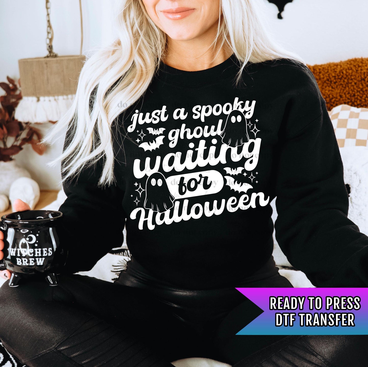Just A Spooky Ghoul Waiting For Halloween DTF Transfers, Ghost DTF Transfer, Halloween DTF Transfer Ready For Press, Spooky Season Dtf Print
