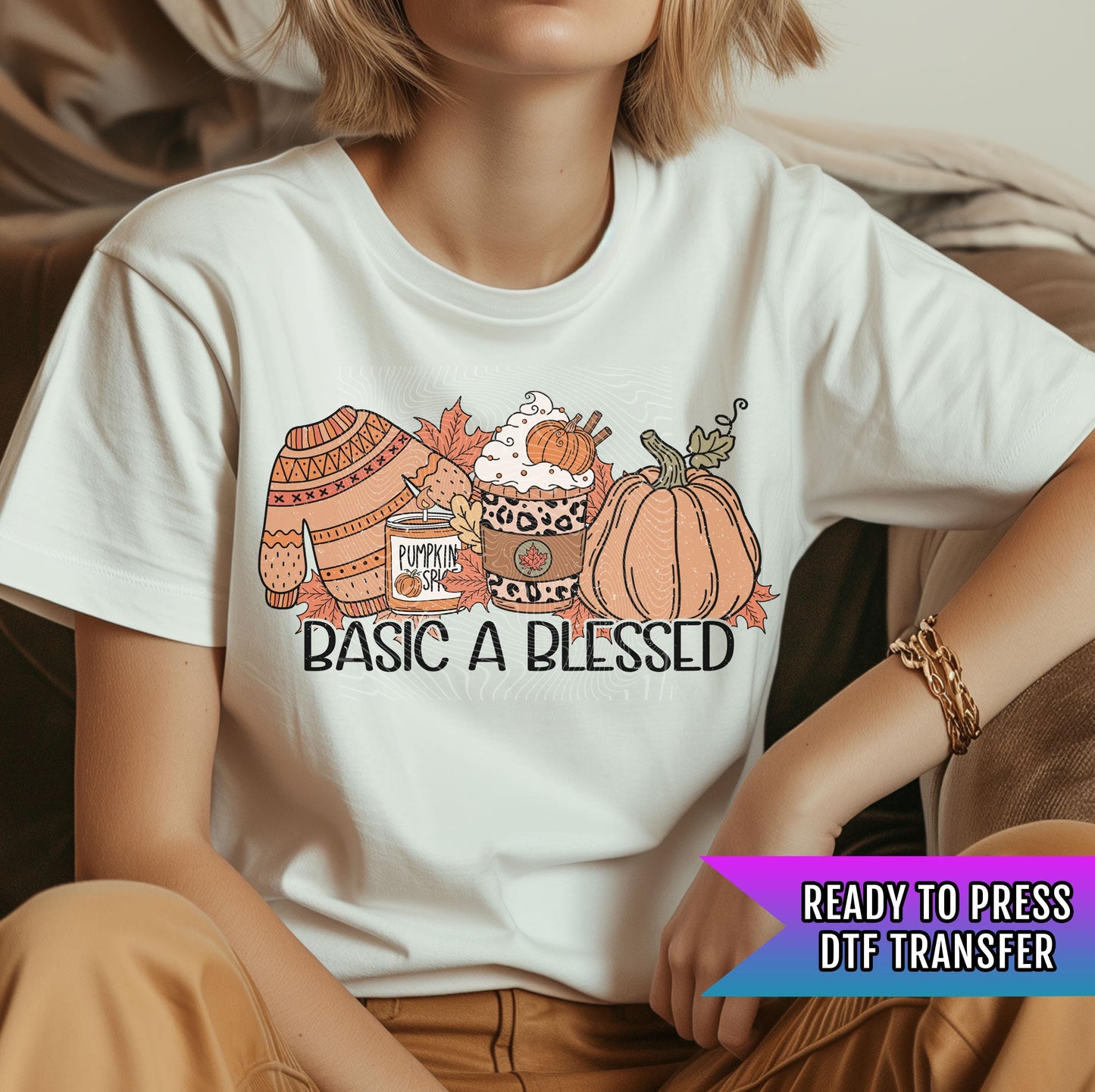 Basic A Blessed DTF Transfer Ready For Press, Fall DTF Transfer, Autumn DTF Transfer, Thankful Blessed, Pumpkin Spice Dtf, Blessed Dtf Print