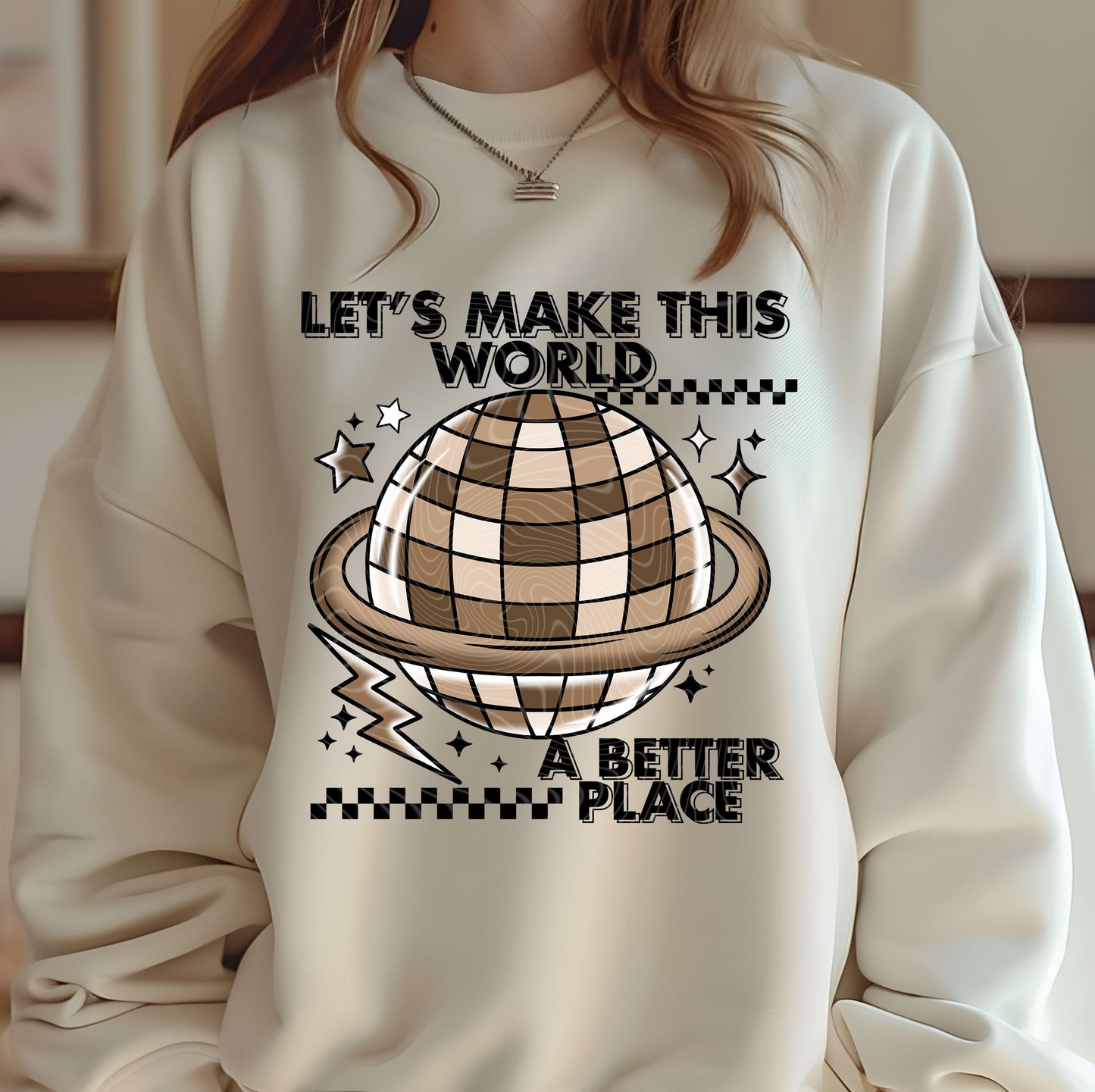 Let's Make The World A Better Place DTF Transfer Ready For Press, Inspirational DTF Print, Motivational, Heat Press Transfer, Direct To Film