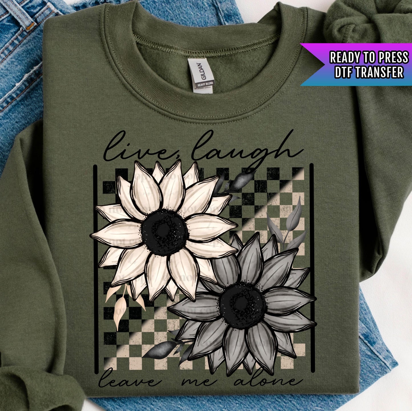 Live Laugh, Leave Me Alone DTF Transfers Ready For Press, Sunflower DTF Print, Heat Press Transfer, Direct To Film, It's A Beautiful Day Dtf