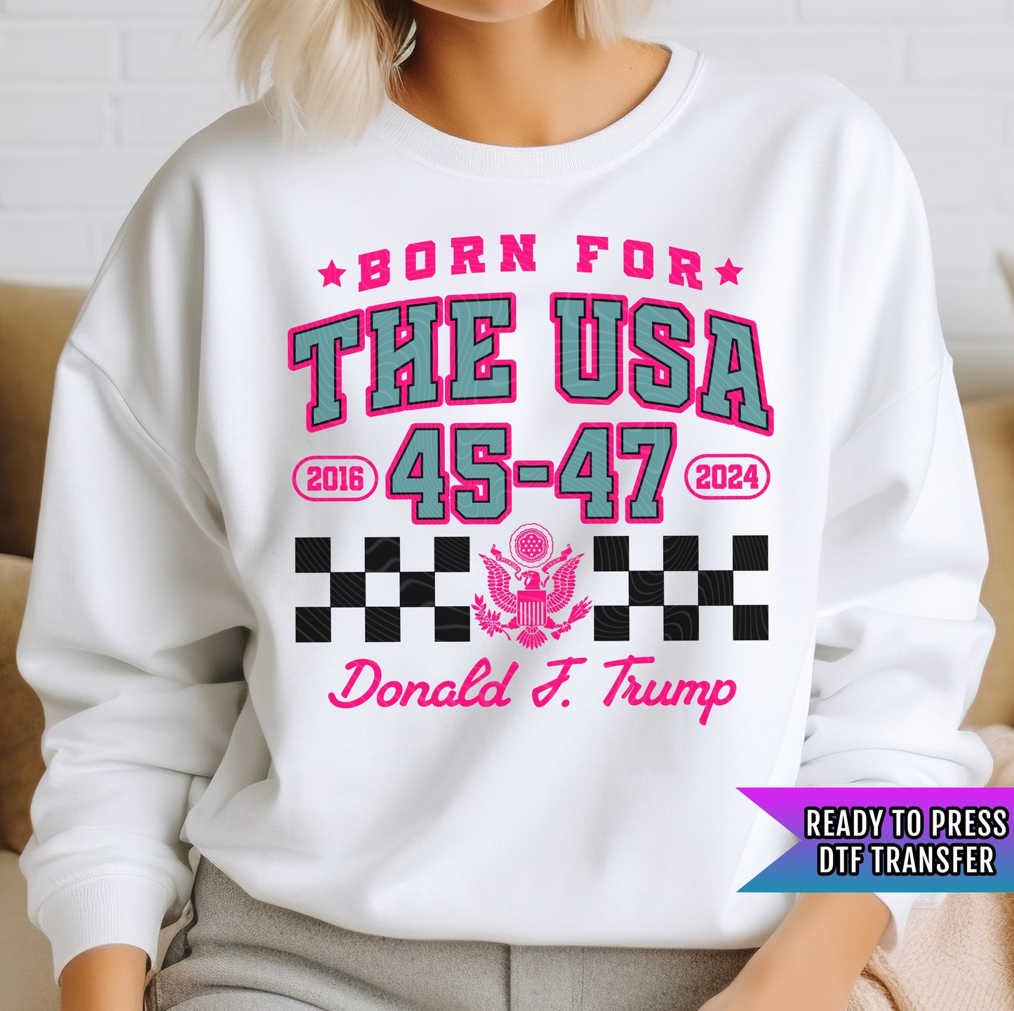 Born For The Usa DTF Transfer, Trump Ready to Press, Trump Transfers, Trump Heat Transfer, Trump 2024, Heat Press Transfer, Daddy's Home Dtf
