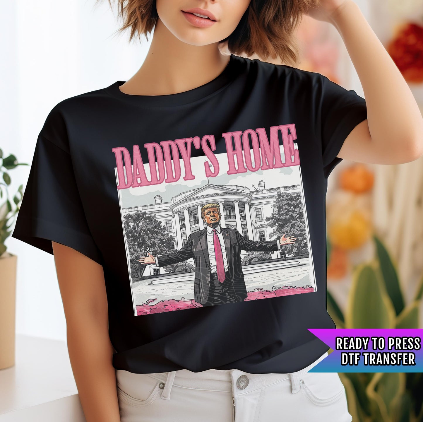 Daddy's Home DTF Transfer, Trump Ready to Press, Trump Transfers, Trump Heat Transfers, Trump 2024 Dtf, Heat Press Transfer, Direct To Film