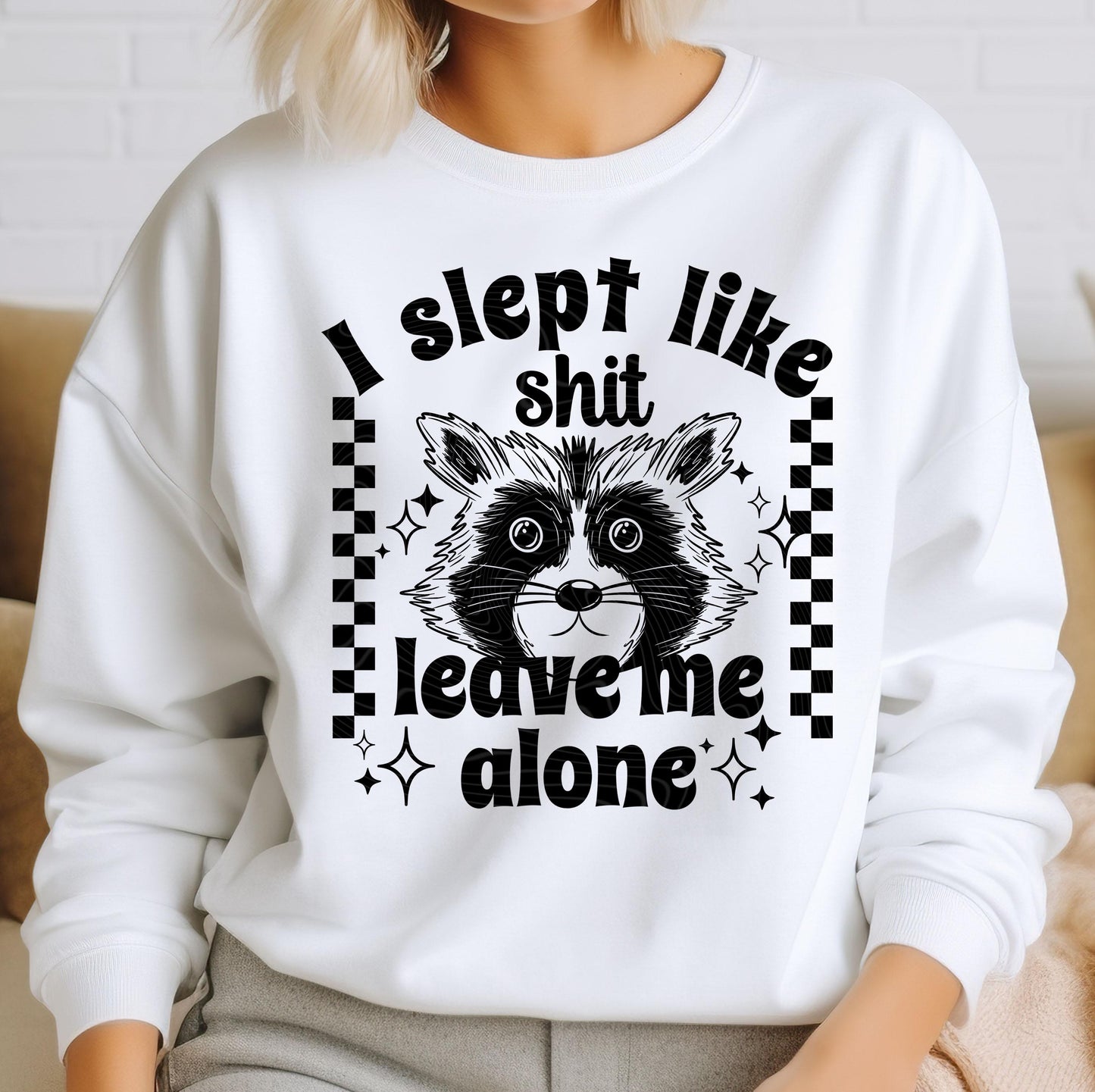 I Slept Like Shit Leave Me Alone DTF Transfer Ready For Press, Sarcastic DTF Print, Heat Press Transfers, Direct To Film, Leave Me Alone Dtf