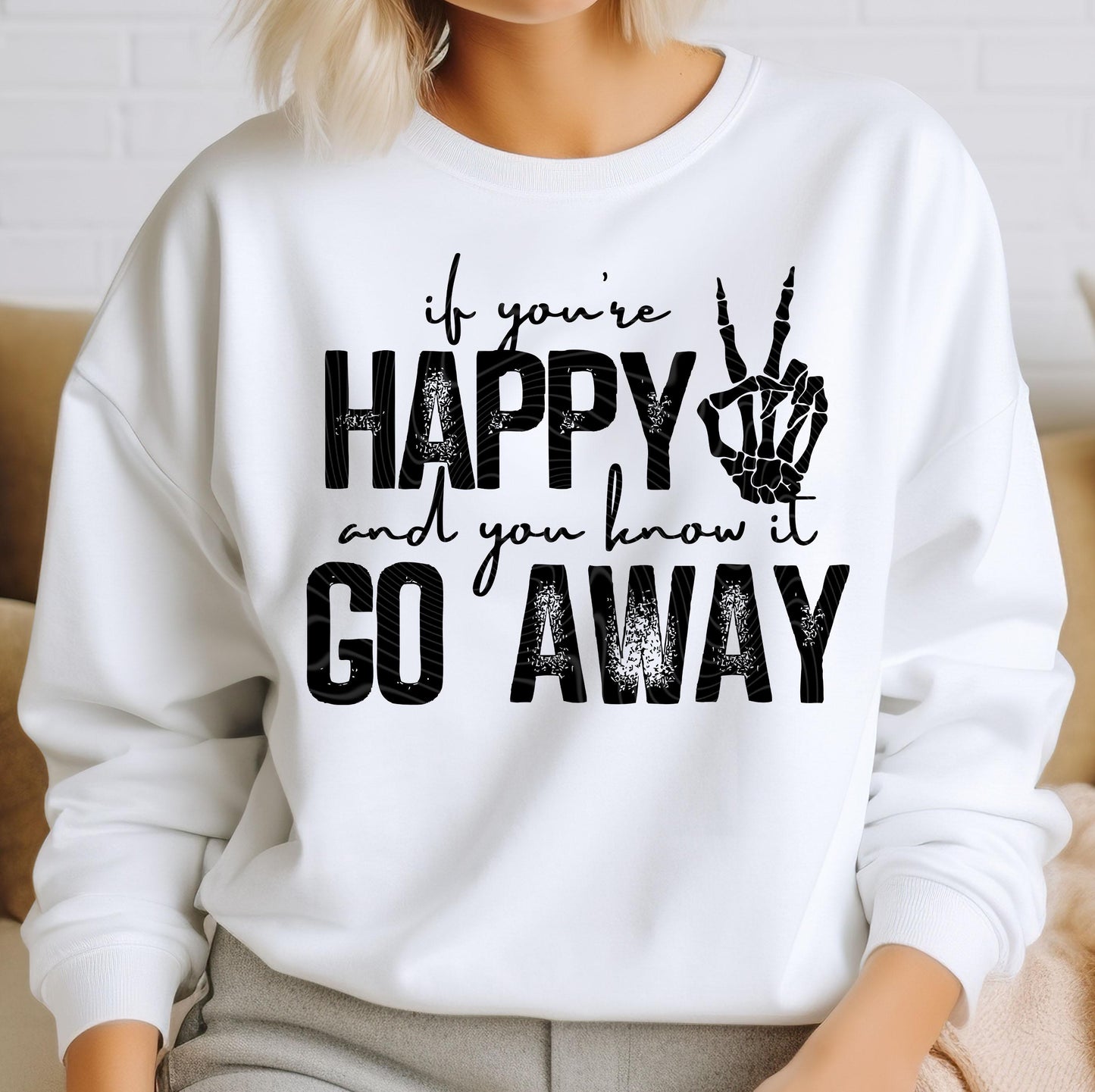 If You're Happy And You Know It Go Away DTF Transfer Ready For Press, Skeleton DTF Print, Heat Press Transfer, Direct To Film, Mental Health