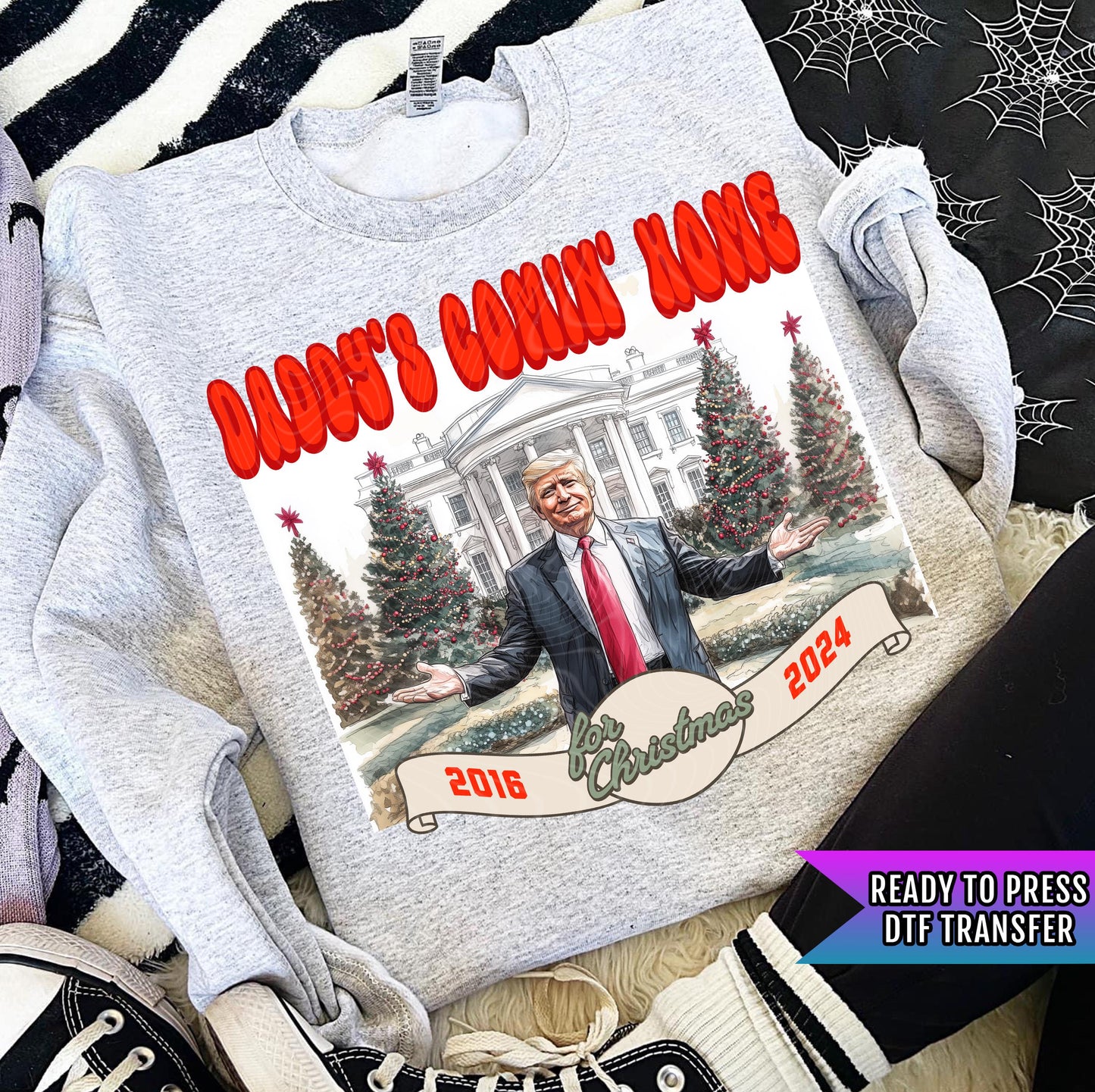 Daddy's Comin Home DTF Transfers, Trump Ready to Press, Trump Transfer, Trump Heat Transfer, Trump 2024, Heat Press Transfer, Direct To Film