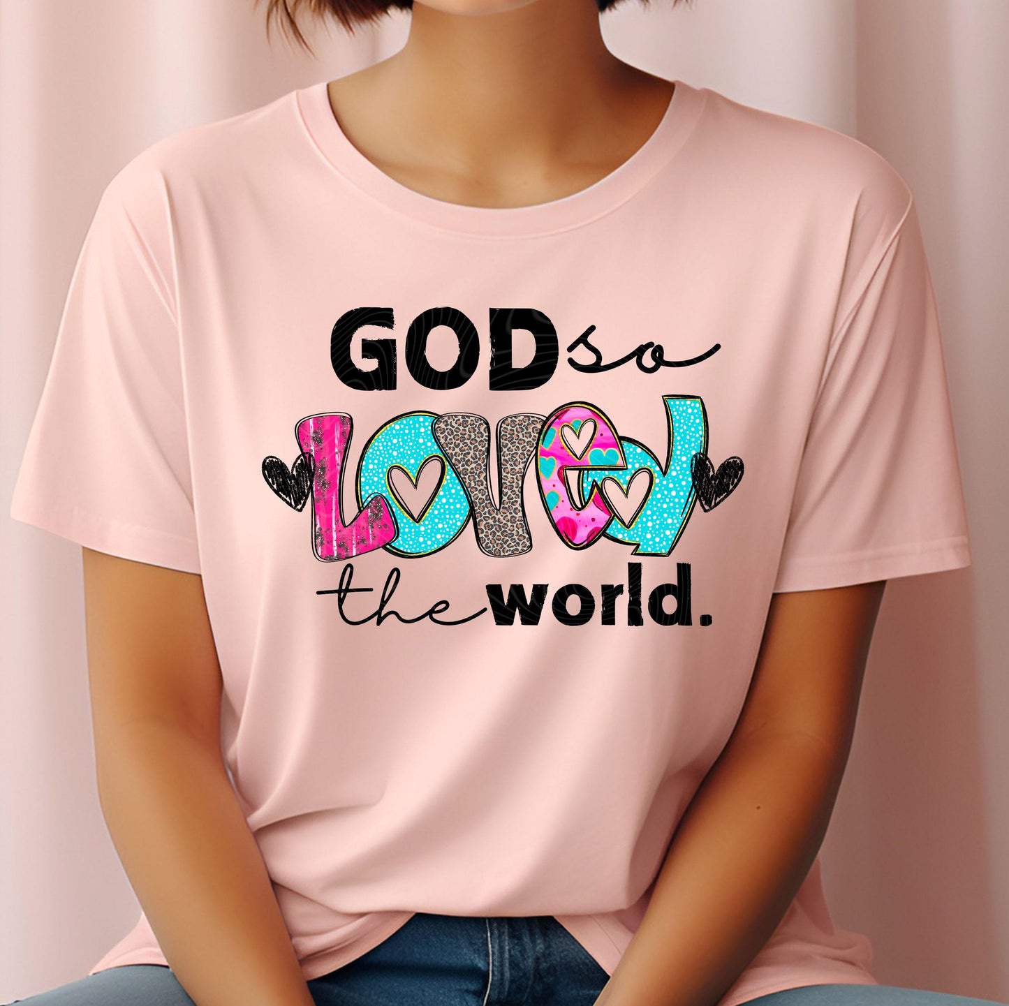 God So Loved The World DTF Transfer Ready For Press, Christian Faith Inspirational DTF Print, Heat Press Transfer, Direct To Film, Bible Dtf