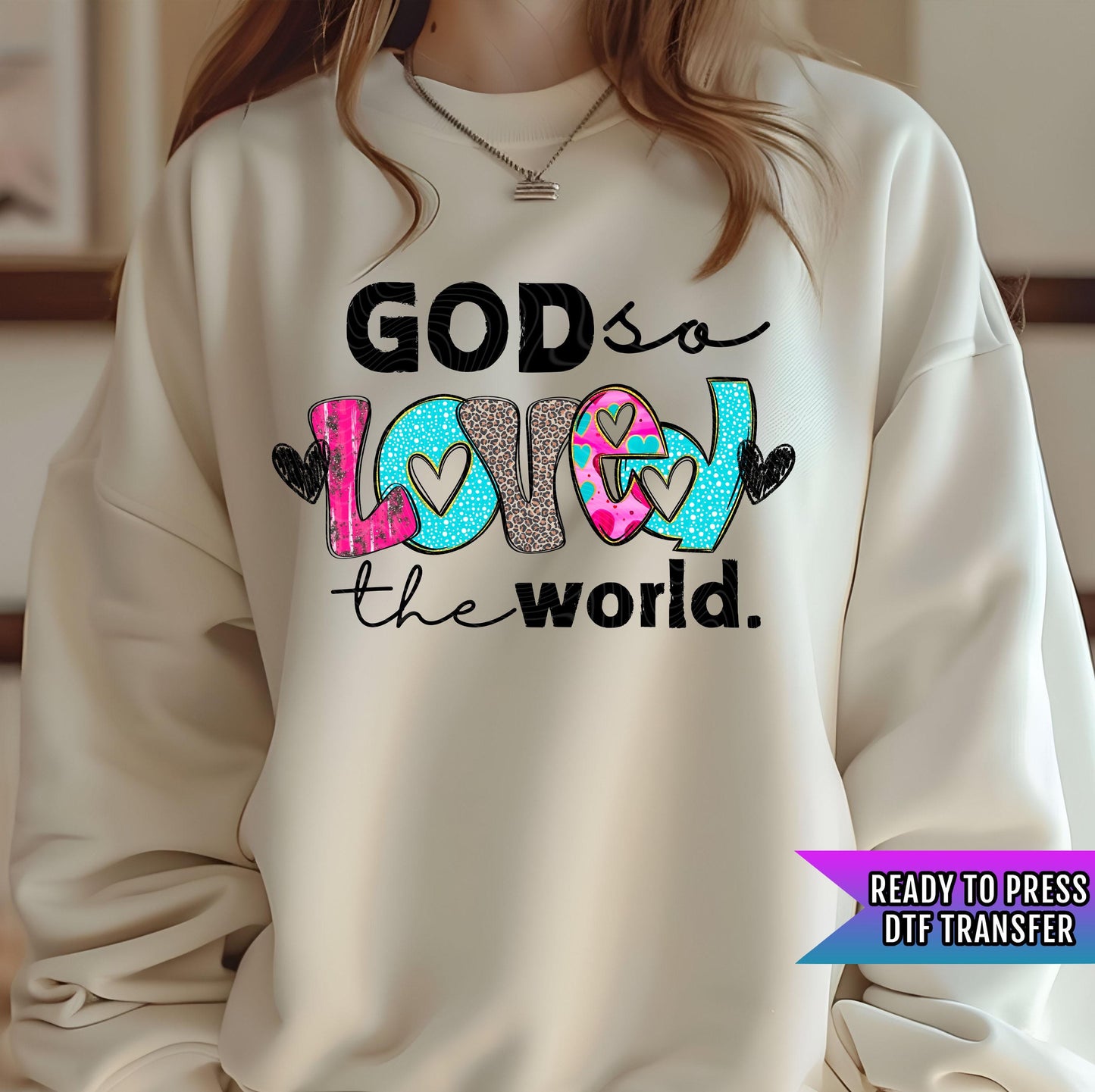 God So Loved The World DTF Transfer Ready For Press, Christian Faith Inspirational DTF Print, Heat Press Transfer, Direct To Film, Bible Dtf