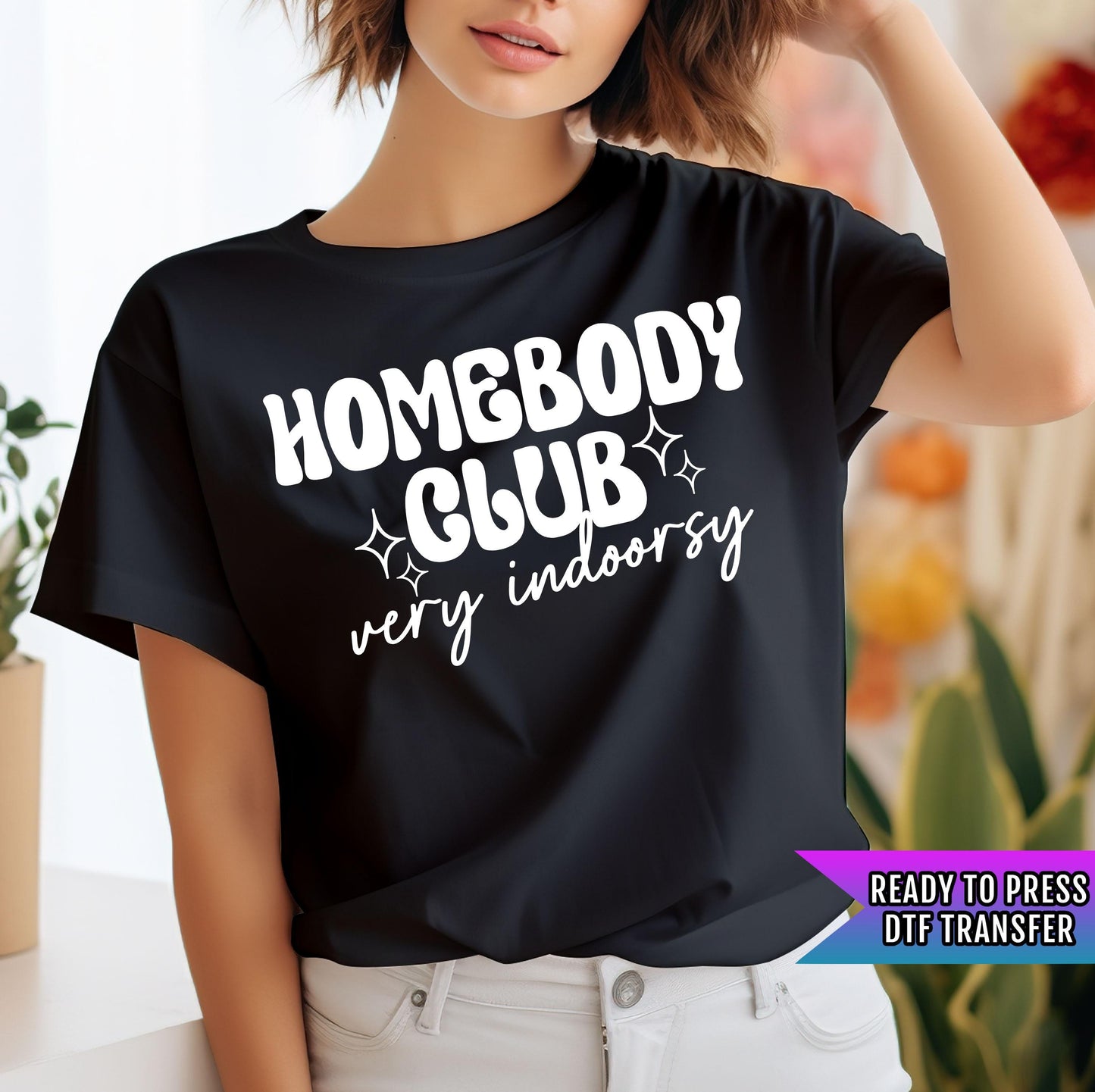 Homebody Club Very Indoorsy DTF Transfers Ready For Press, Introvert Dtf Print, Heat Press Transfers, Direct To Film, Indoorsy Dtf Transfers