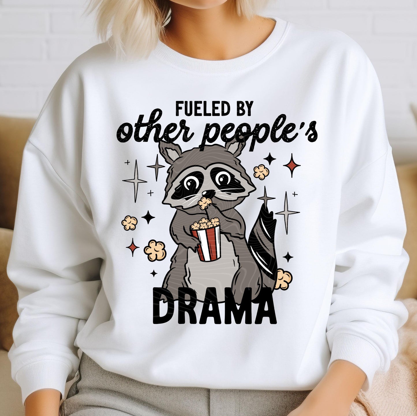Fueled By Other People's Drama DTF Transfers Ready For Press, Feral DTF Prints, Heat Press Transfers, Direct To Film, Sarcastic Dtf Transfer