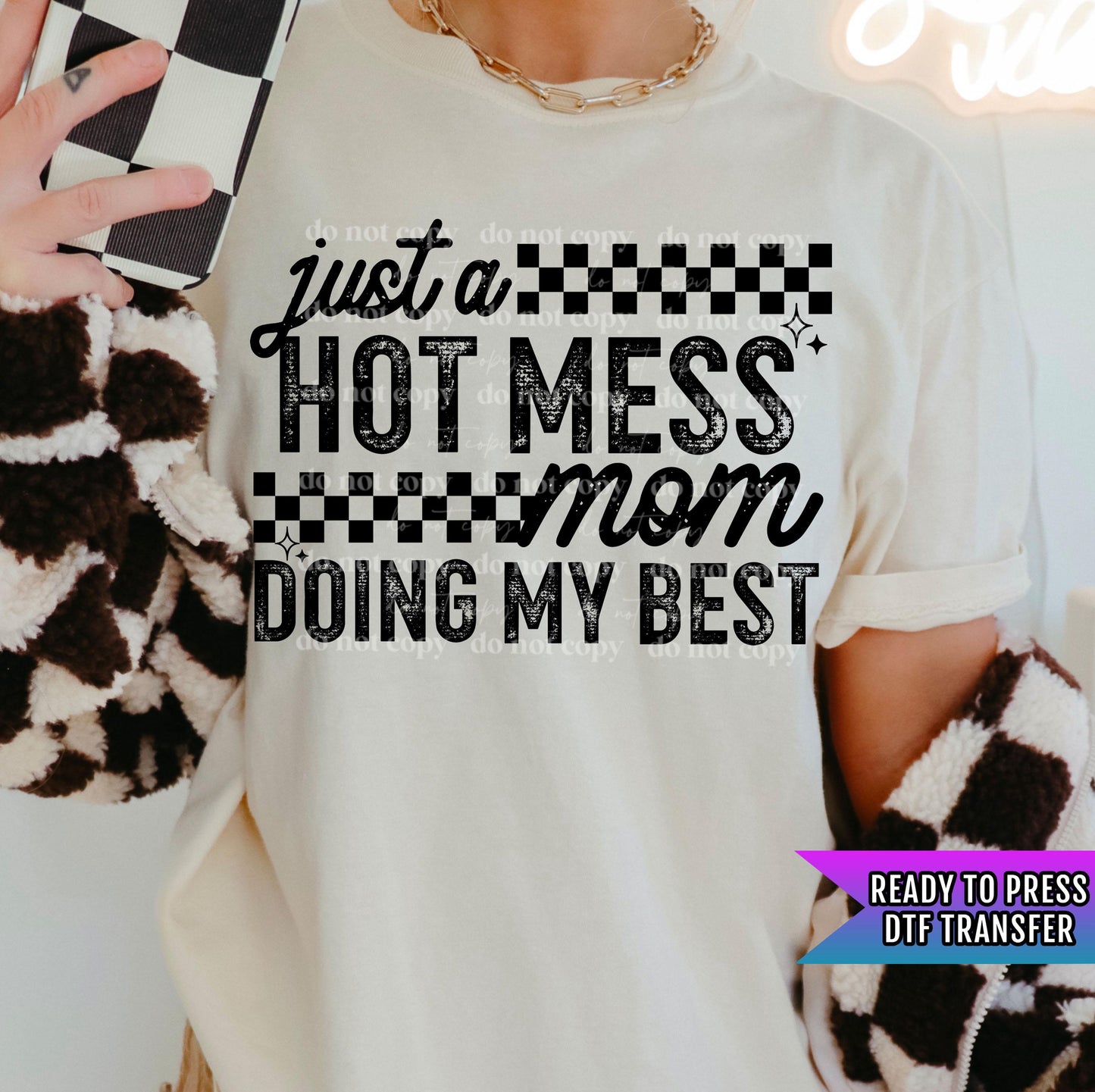 Just A Hot Mess Mom Doing My Best DTF Transfers Ready For Press, Mother Dtf Prints, Heat Press Transfers, Direct To Film, Mommy Transfers