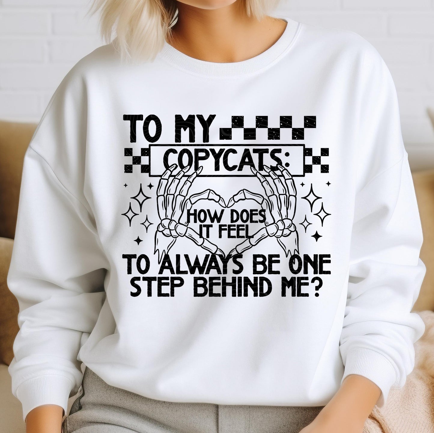 To My Copycats Black DTF Transfer Ready For Press, Sarcastic Dtf Print, Direct To Film, Heat Press Transfer, To Always Be One Step Behind Me
