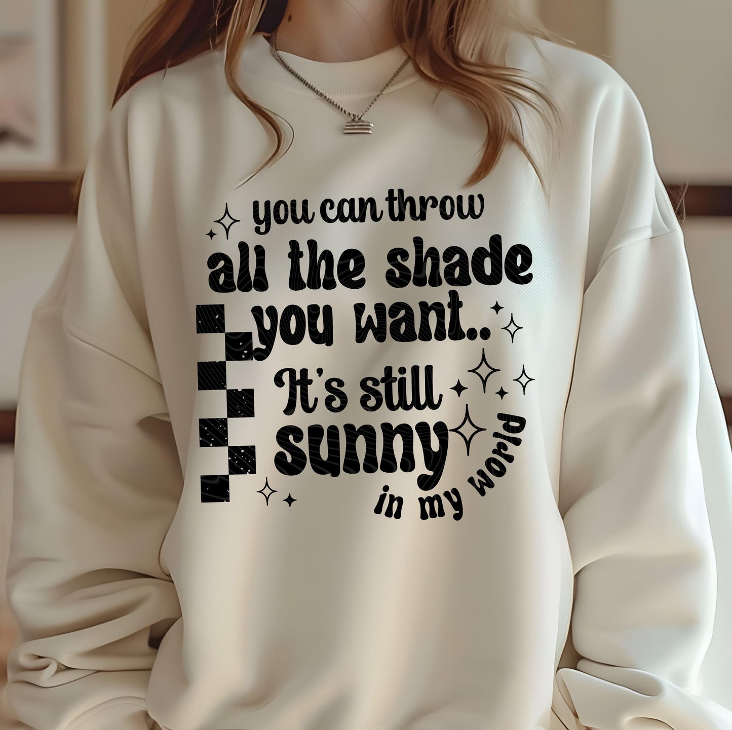 Throw Shade DTF Transfer Ready For Press, Sarcastic Dtf Prints, Direct To Film, Heat Press Transfers, It's Still Sunny In My World Transfers