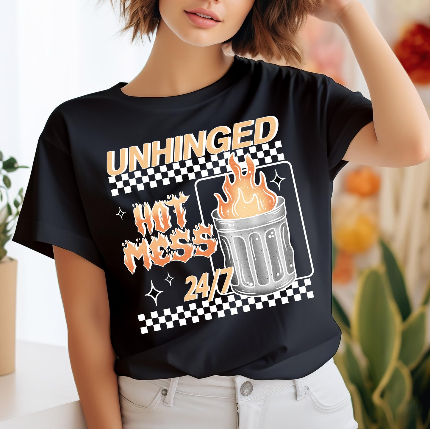 Unhinged Hot Mess 24/7 DTF Transfer Ready For Press, Funny Sarcastic Dtf Print, Direct To Film, Disaster, Heat Press Transfer,Humor Transfer