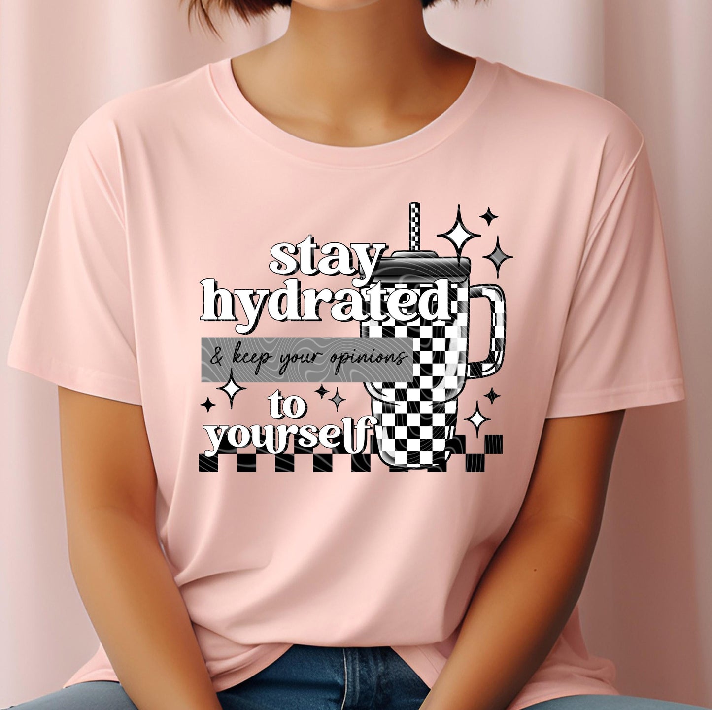 Stay Hydrated DTF Transfers Ready For Press, Sarcastic DTF Prints, Heat Press Transfers, Direct To Film, Funny Transfer, Trendy DTF Transfer