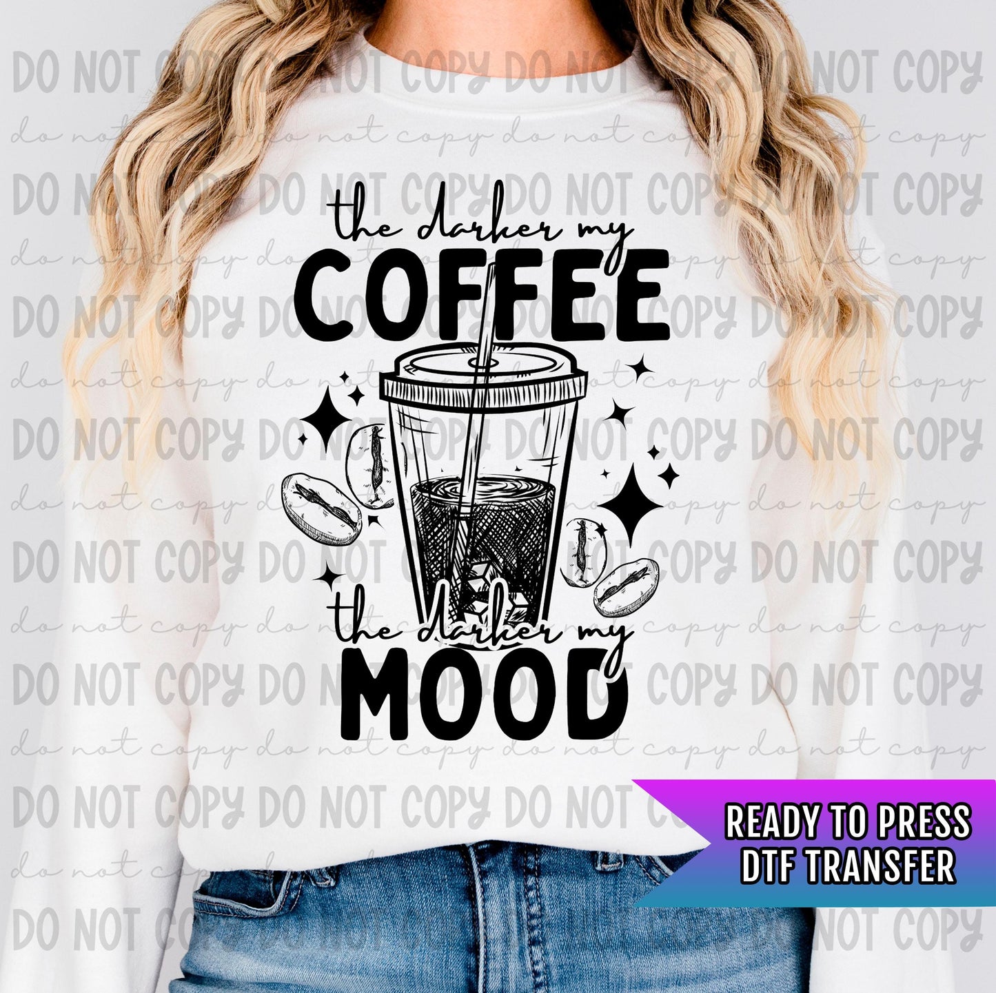 The Darker My Coffee DTF Transfers Ready For Press, Coffee Dtf Prints, Direct To Film, Coffee Lover Transfers, Heat Press Transfers