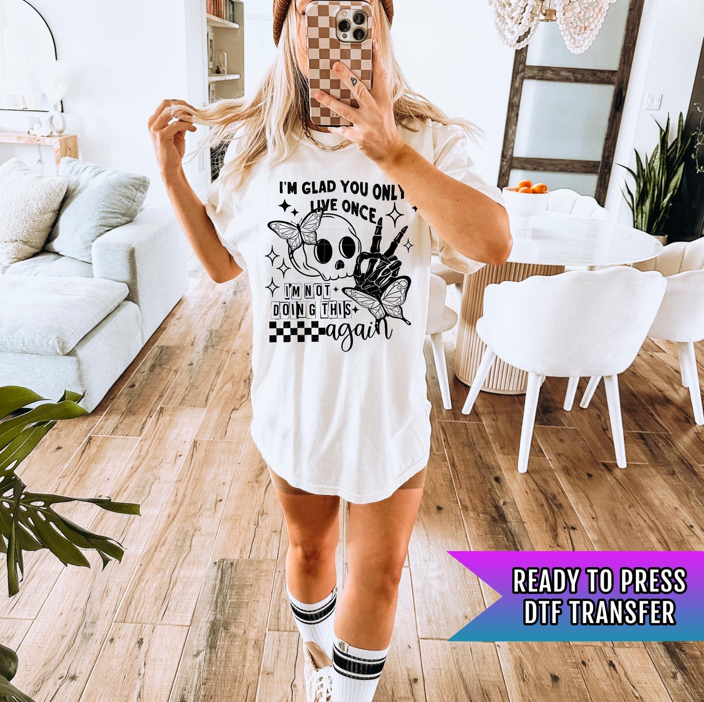 I'm Glad You only Live Once DTF Transfer Ready For Press, Sarcastic Dtf Print, Humor DTF, Heat Press Transfer, Direct To Film, Skeleton Dtf
