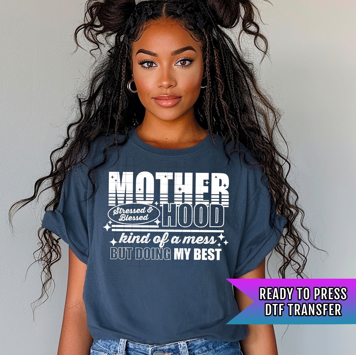 Motherhood DTF Transfer Ready For Press, Mother DTF Print, Heat Press Transfer, Mom Transfer, Direct To Film, Mom DTF Print, Mommy Transfers