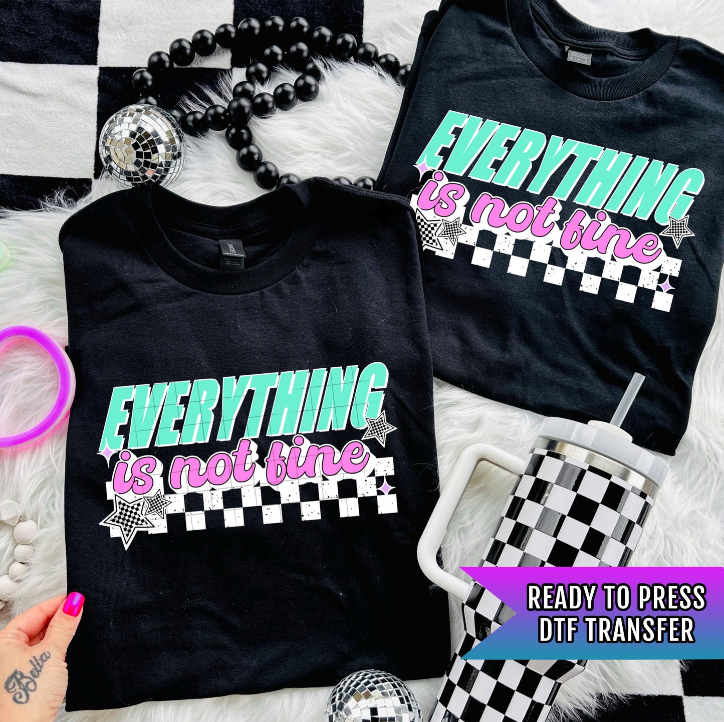 Everything Is Not Fine DTF Transfer Ready For Press, Humor Dtf Print,Adult DTF Transfer, Heat Press Transfer, Direct To Film, Sarcastic DTF