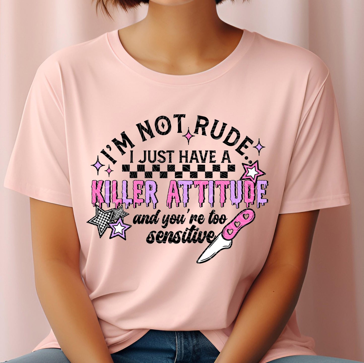 I'm Not Rude DTF Transfer Ready For Press, I just Have A Killer Attitude Dtf Print, Sarcasm DTF Print, Heat Press Transfer, Direct To Film