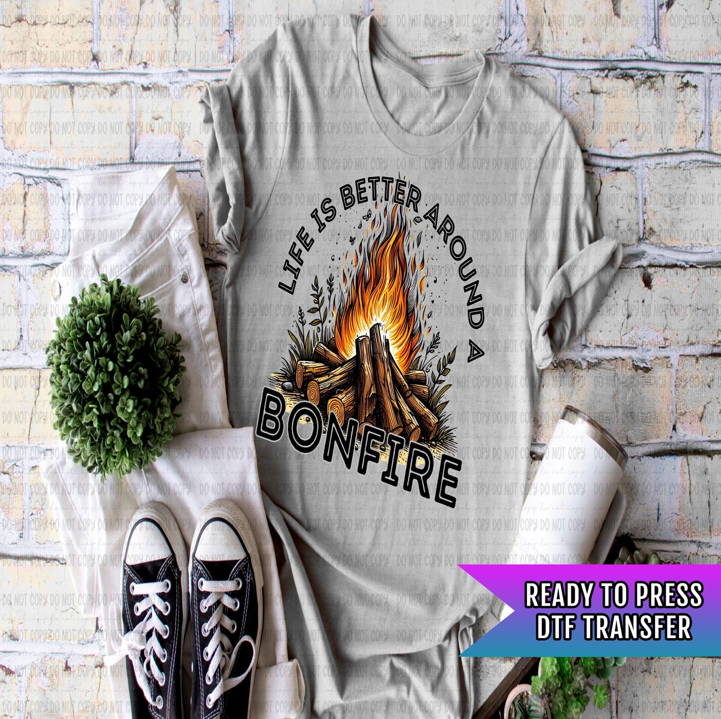 Life Is Better Bonfire DTF Transfer Ready For Press, Camping Lover Campfire Dtf, Heat Press Transfer, Direct To Film, Nature Lover Transfer