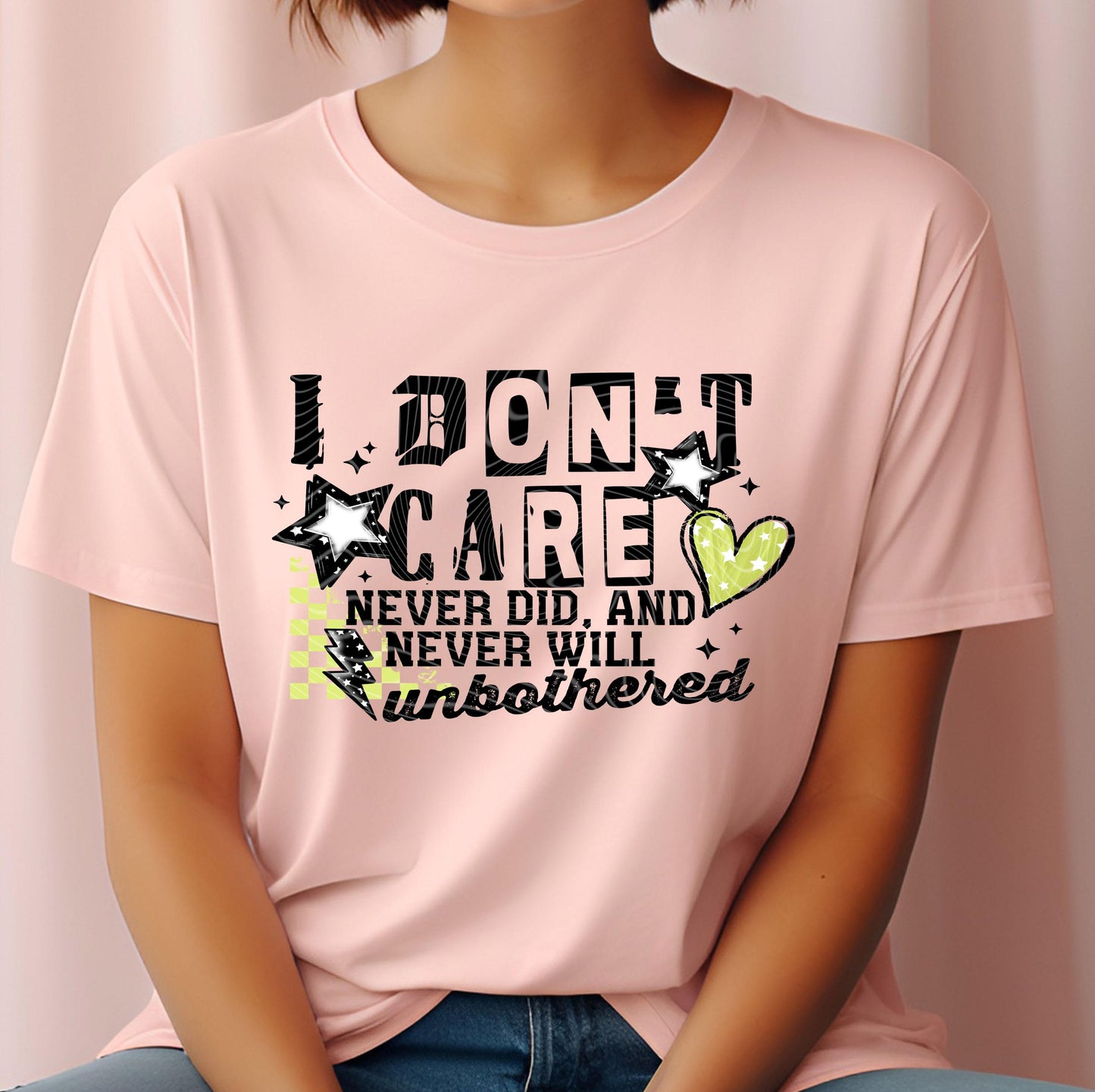 I Don't Care DTF Transfers Ready For Press, Unbothered Sarcastic DTF Print, Heat Press Transfer, Direct To Film, Custom Transfer, Empowering