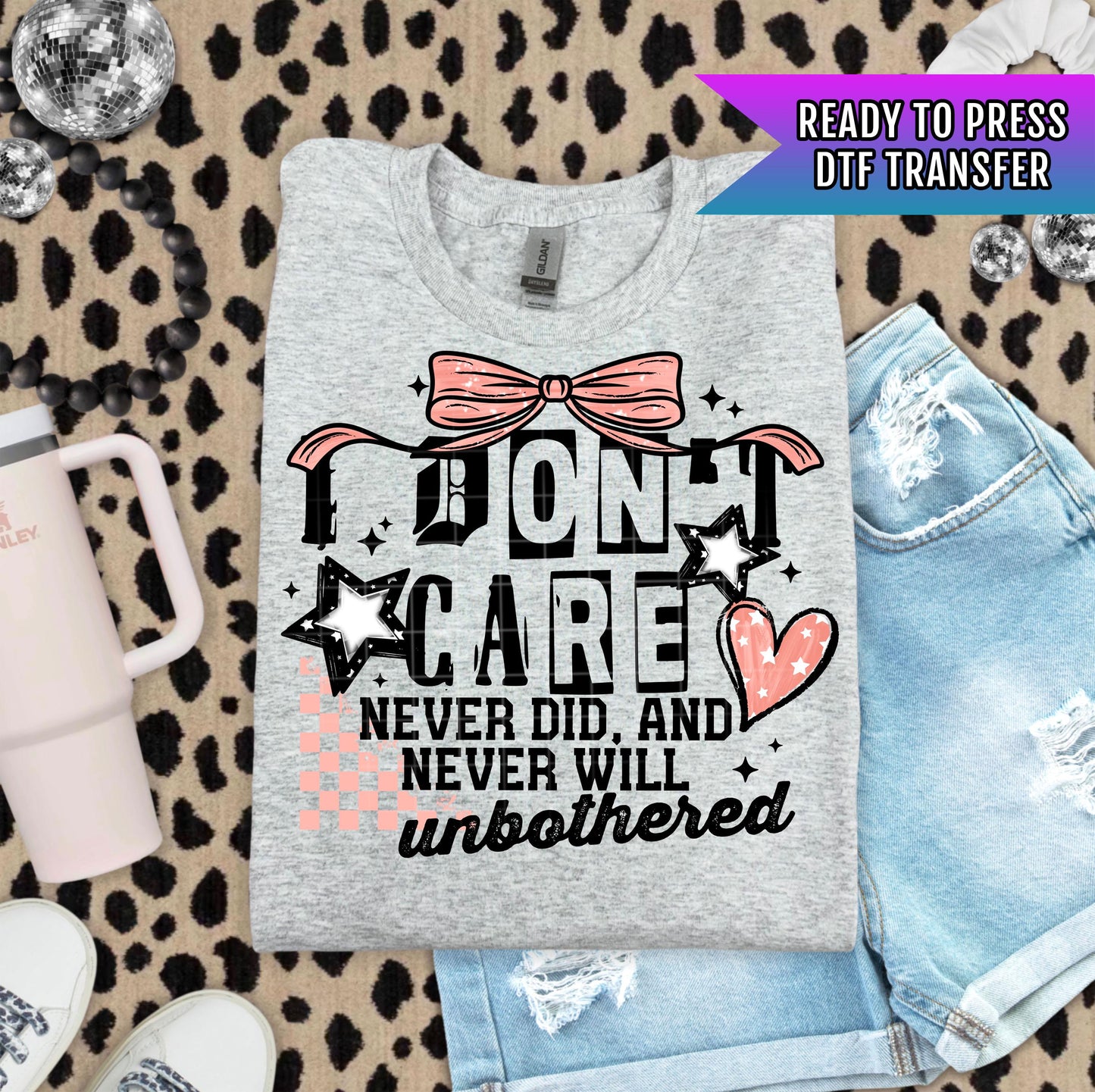 I Don't Care DTF Transfers Ready For Press, Sarcastic DTF Print, Coquette Bow Transfer, Heat Press Transfer, Direct To Film, Custom Transfer